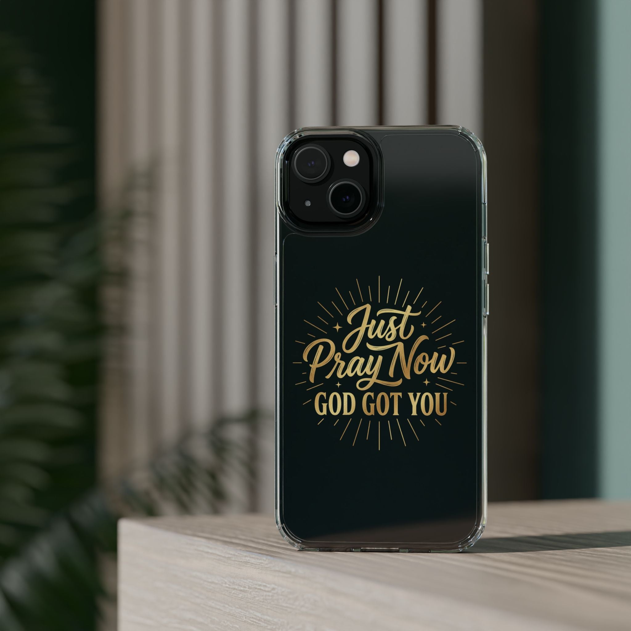 Phone Case “Just Pray Now God’s Got You" Clear Impact Resistant Case