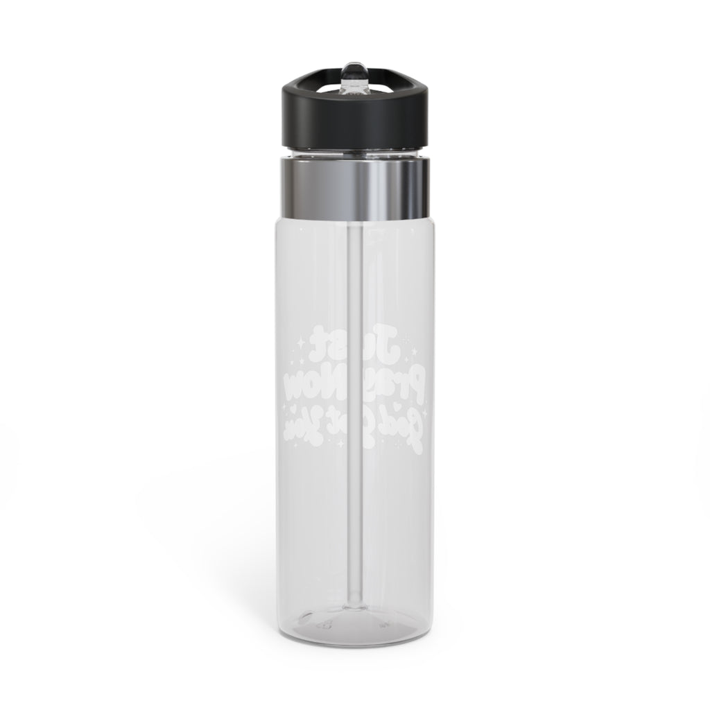 “Just Pray Now God Got You” 20oz Tritan Sport Bottle Inspirational Water Bottle