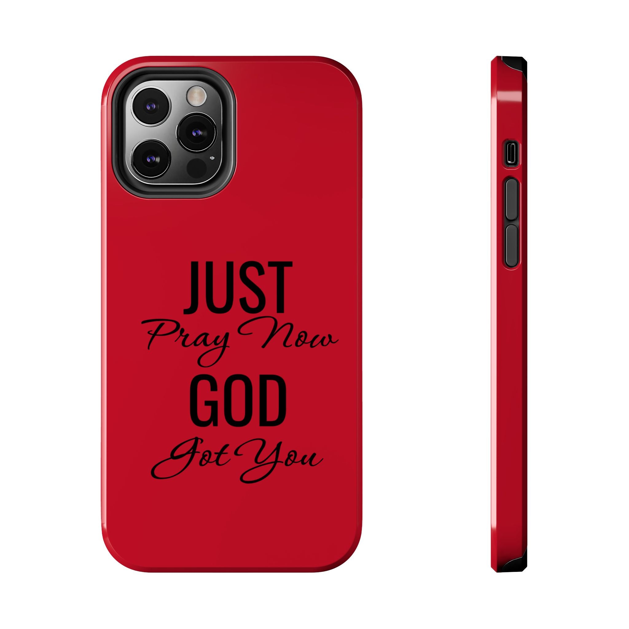 Tough Phone Case (Just Pray Now God Got You)