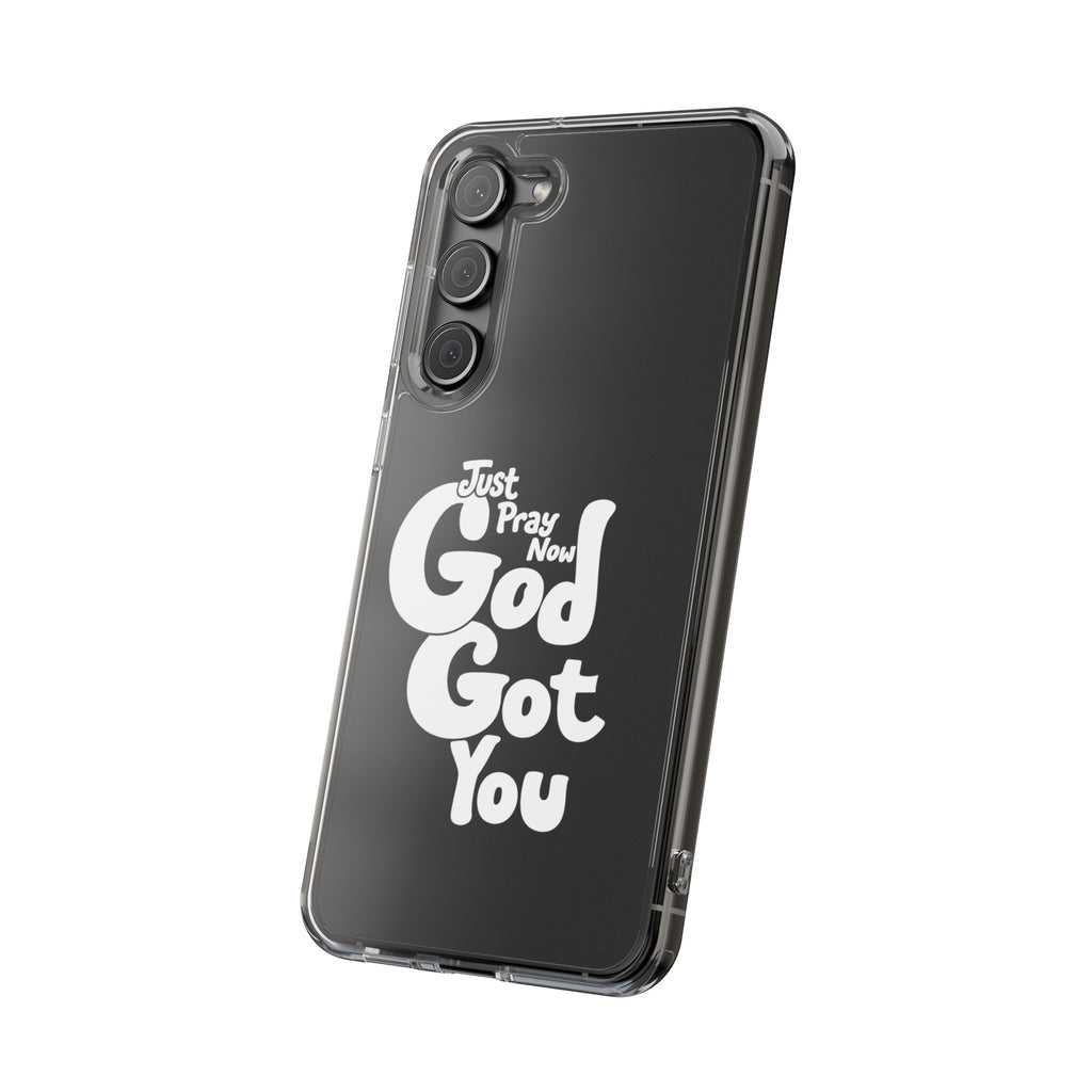 Clear Impact Phone Case “Just Pray Now God Got You" Protective Cover