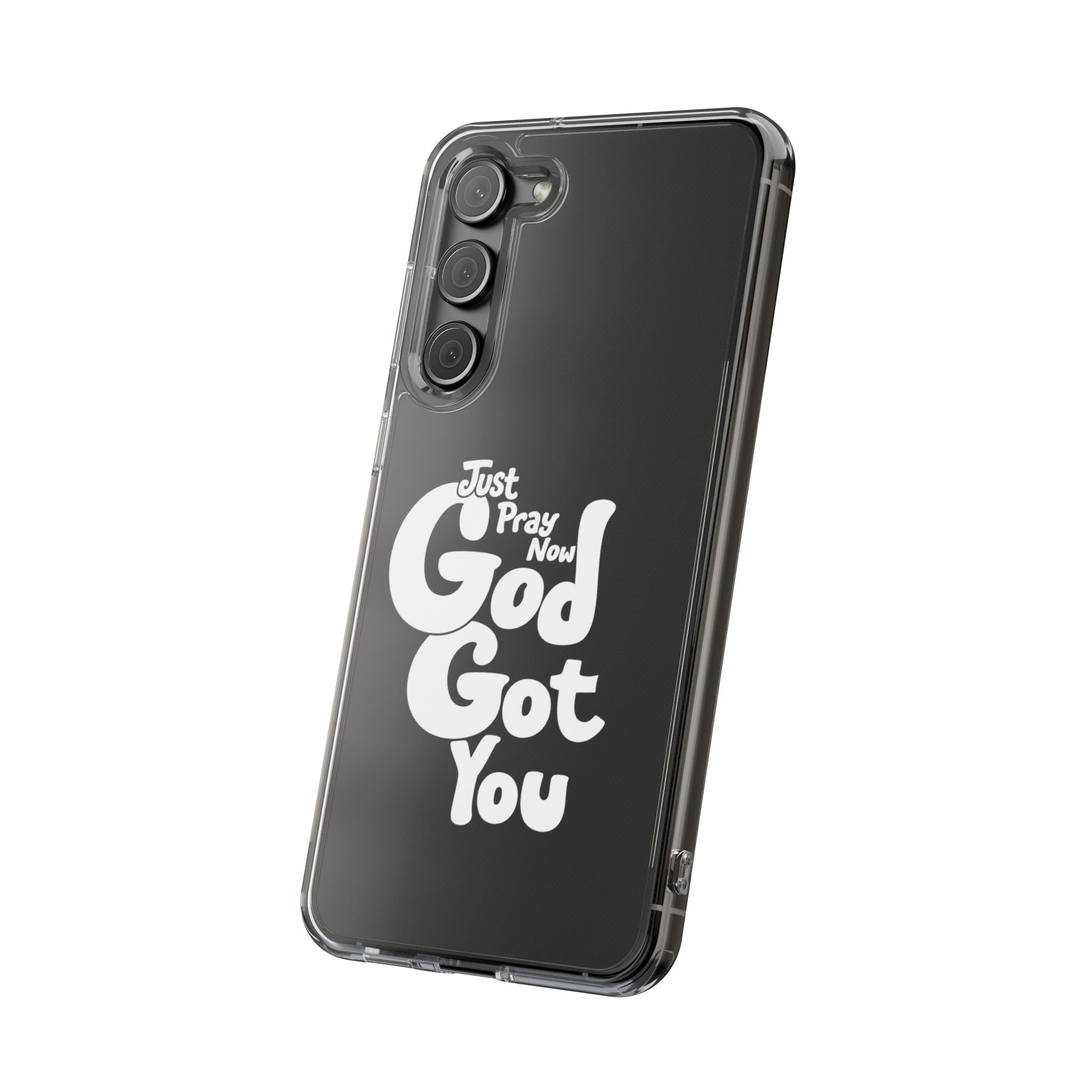 Clear Impact Phone Case “Just Pray Now God Got You" Protective Cover