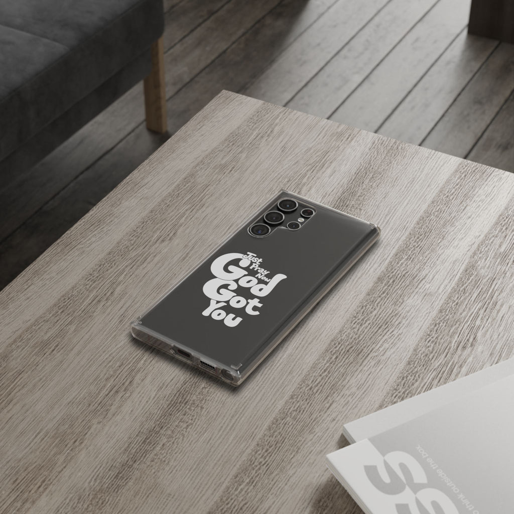 Clear Impact Phone Case “Just Pray Now God Got You" Protective Cover