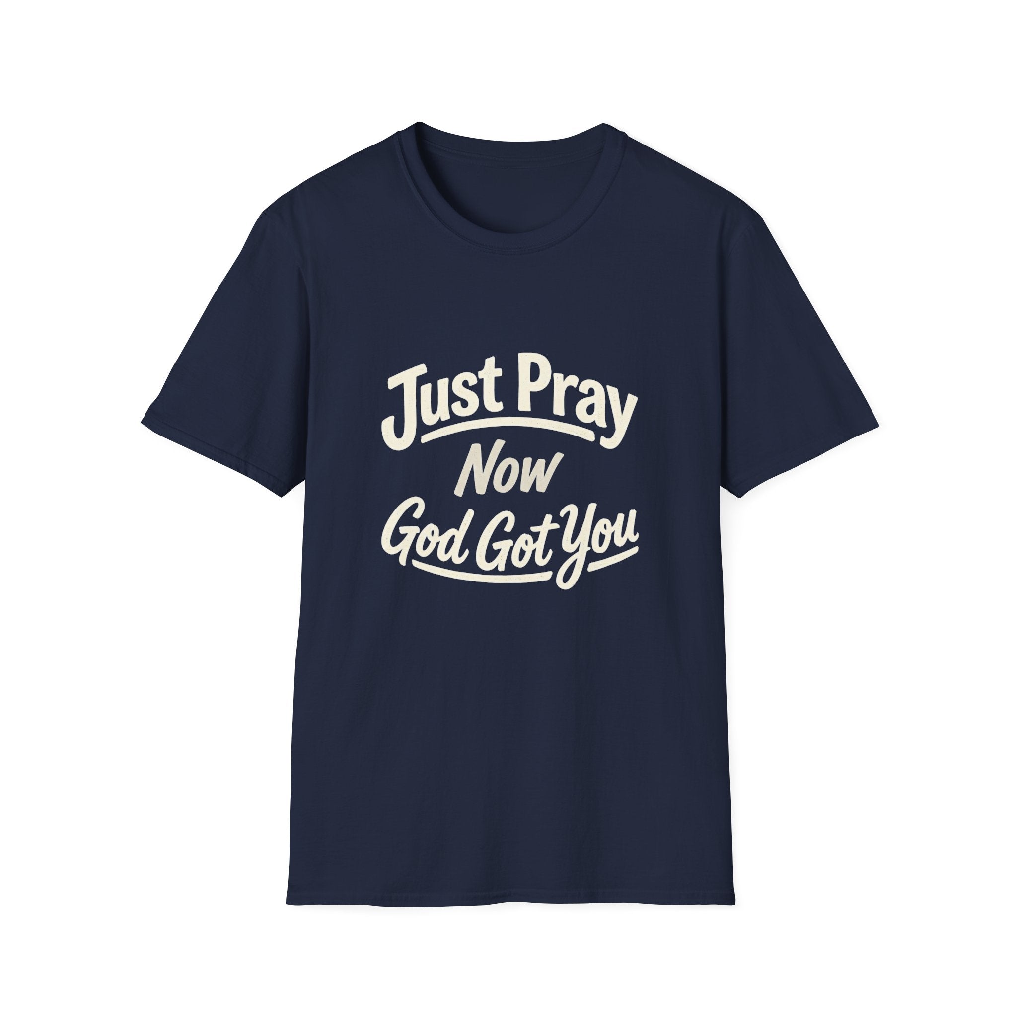 “Just Pray Now God Got You” Inspirational Christian Prayer T-Shirt
