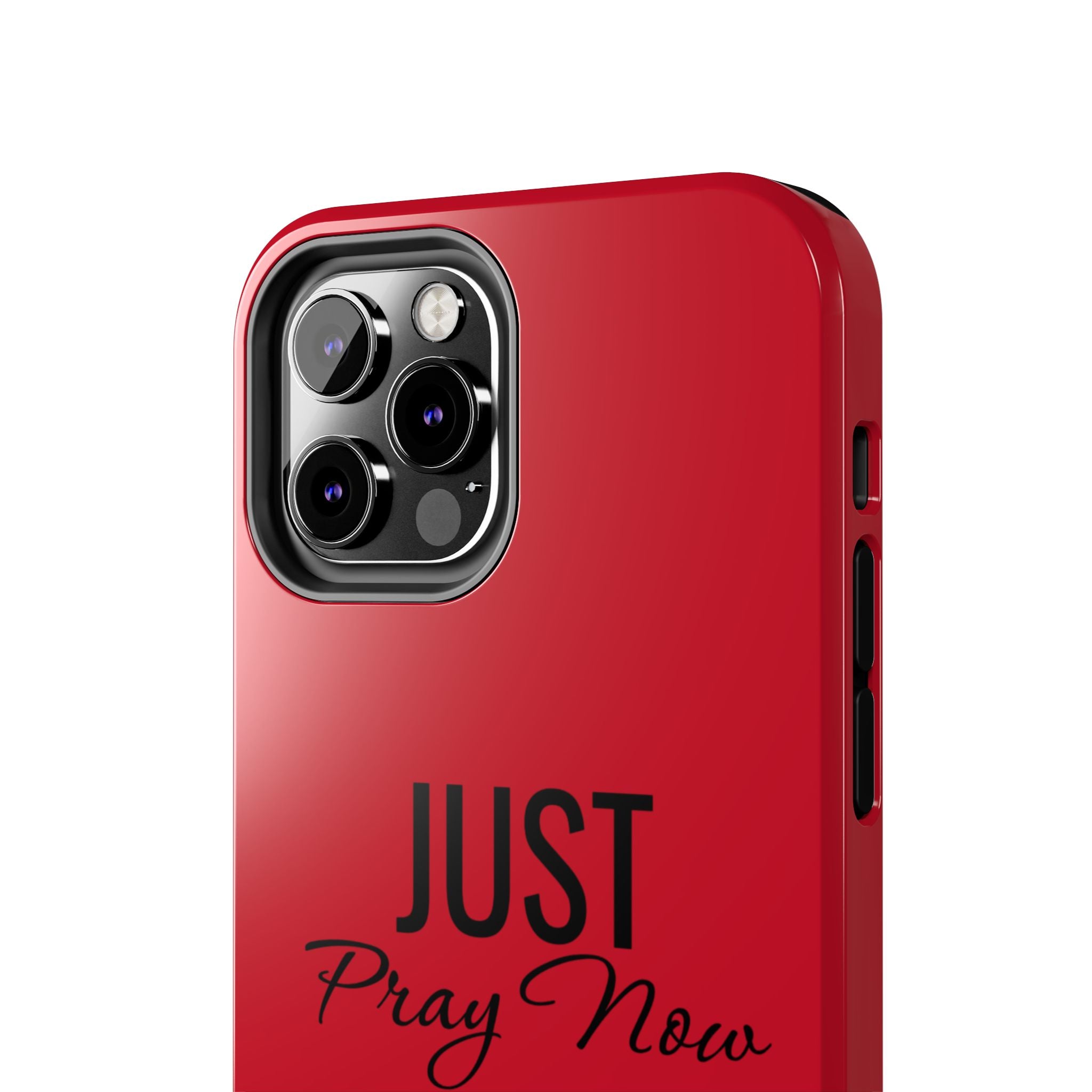 Tough Phone Case (Just Pray Now God Got You)