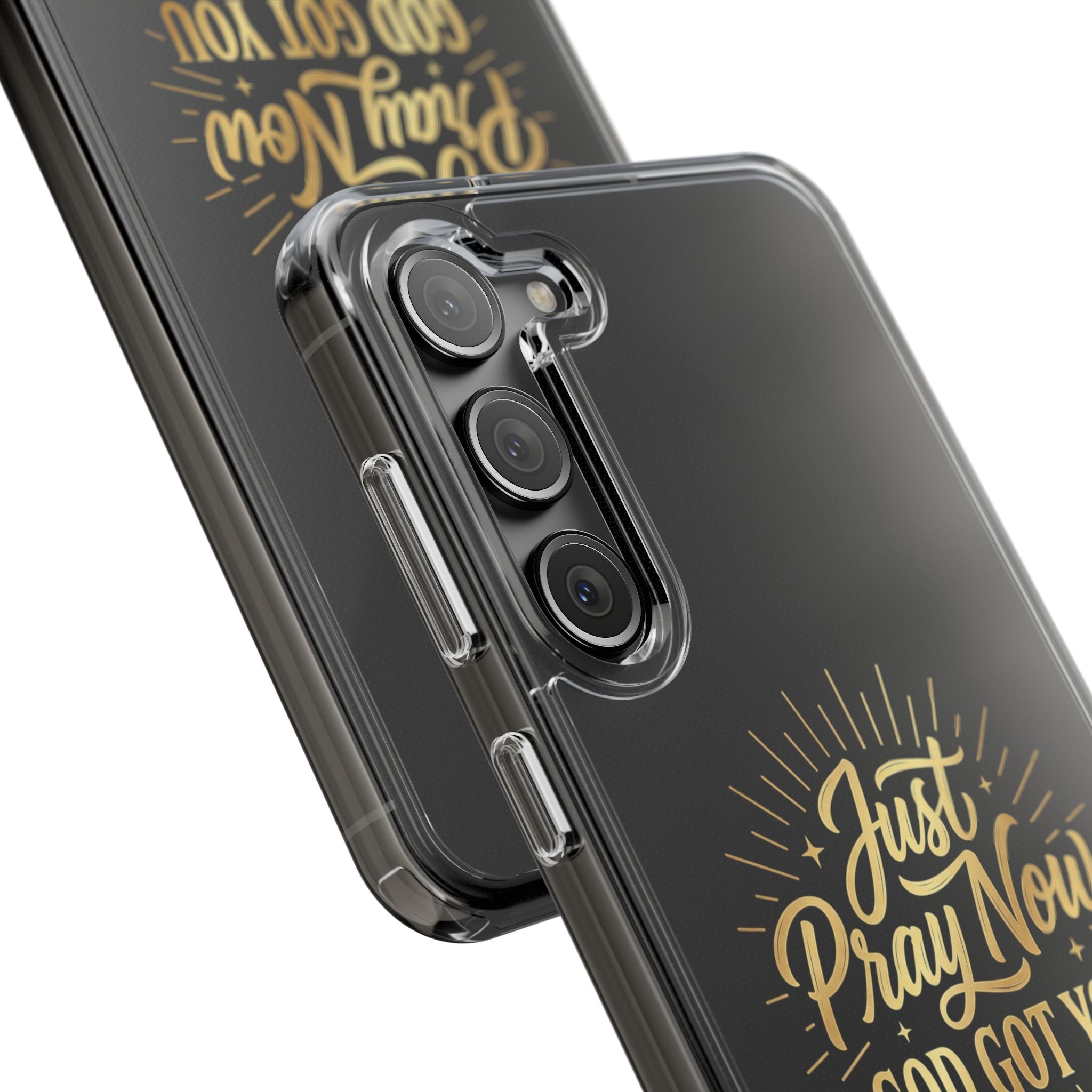 Phone Case “Just Pray Now God’s Got You" Clear Impact Resistant Case