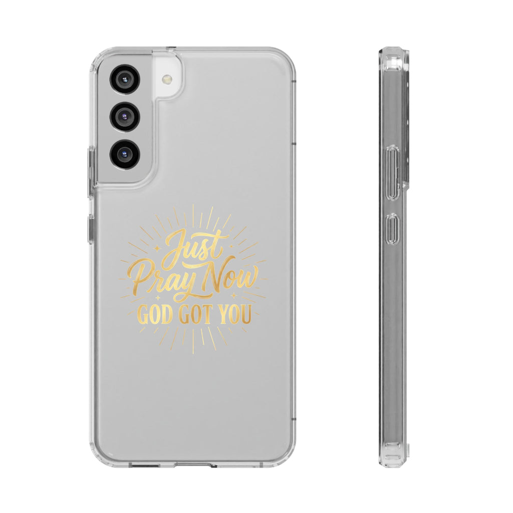 Phone Case “Just Pray Now God’s Got You" Clear Impact Resistant Case