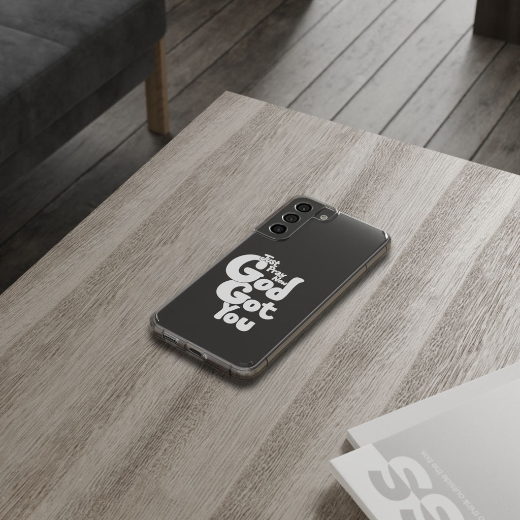 Clear Impact Phone Case “Just Pray Now God Got You" Protective Cover