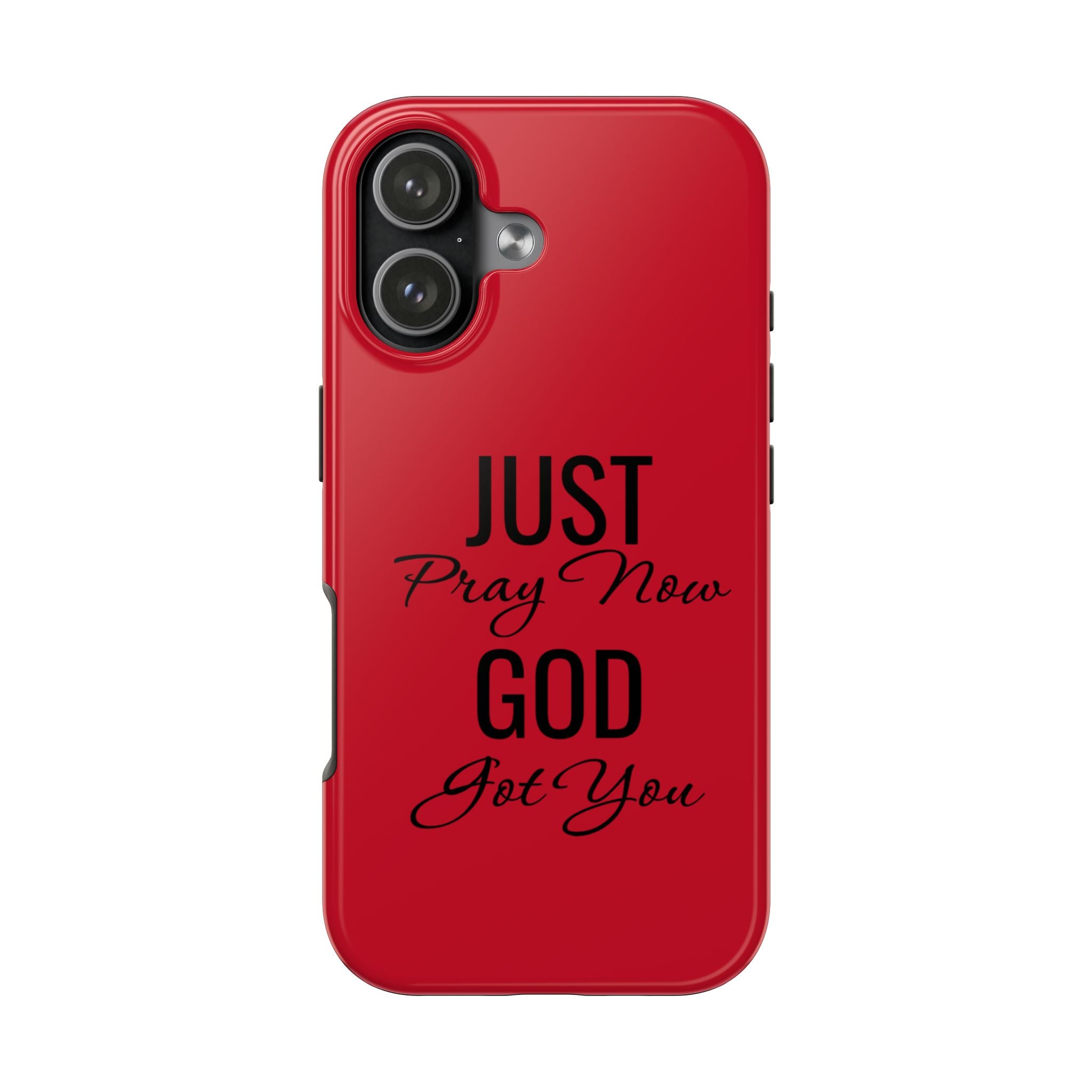 Tough Phone Case (Just Pray Now God Got You)
