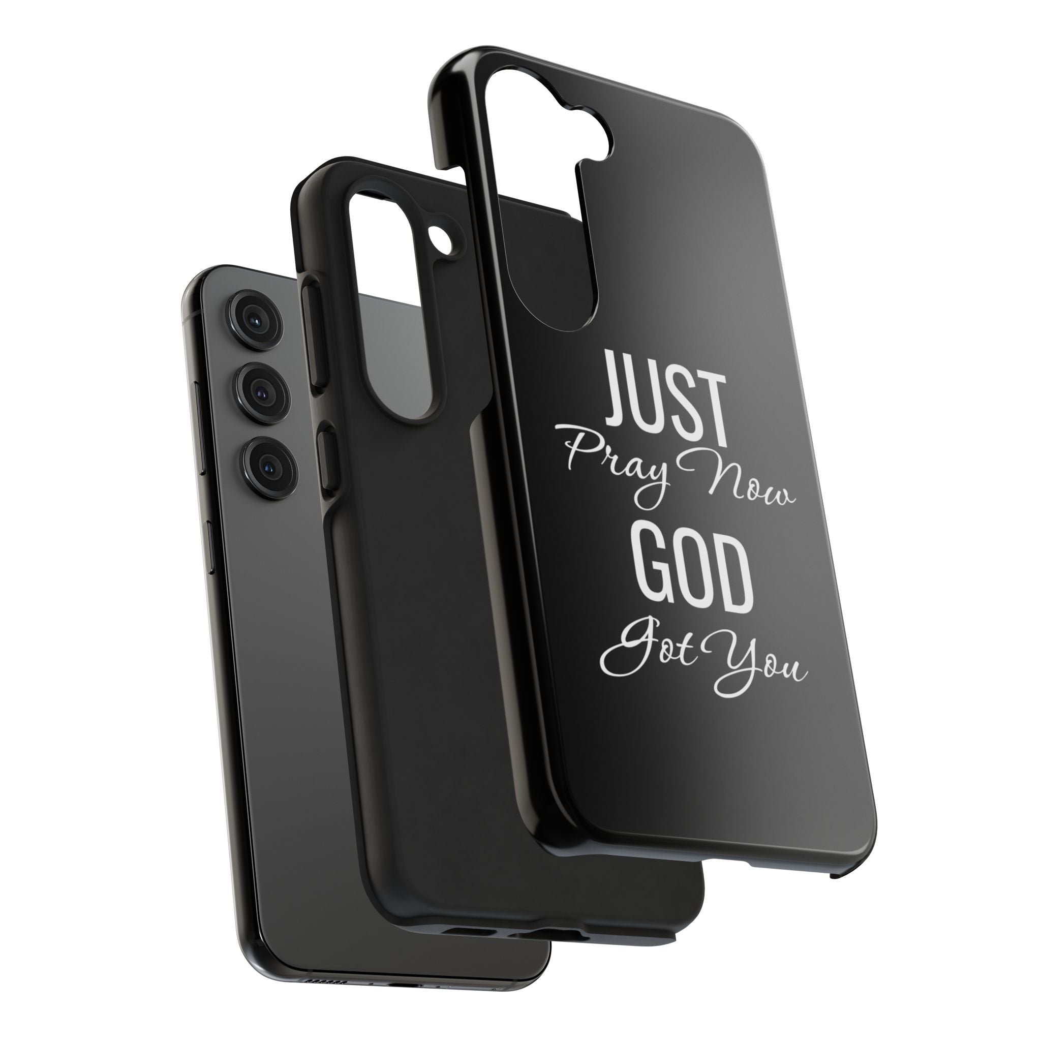 “Just Pray Now God Got You”  Tough Phone Case