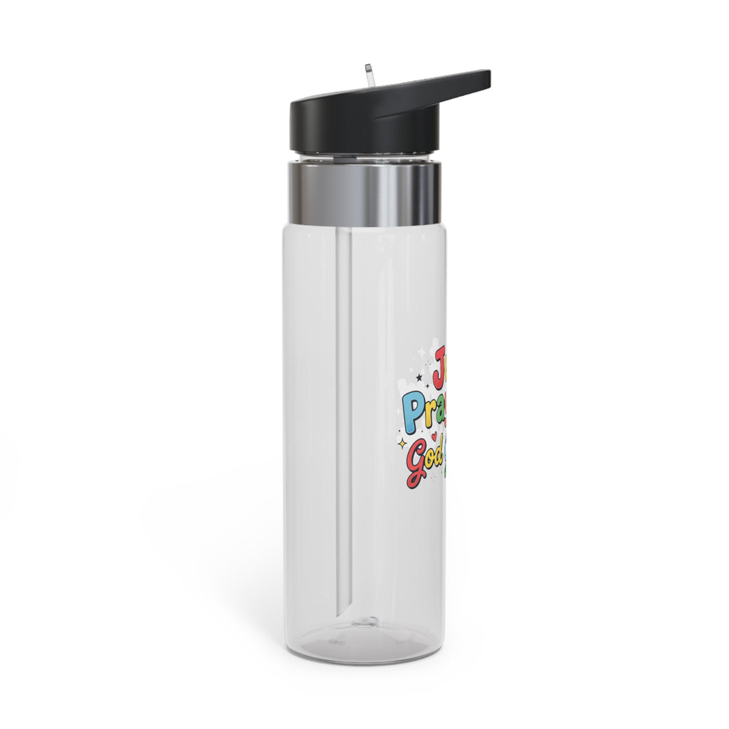“Just Pray Now God Got You” 20oz Tritan Sport Bottle Inspirational Water Bottle