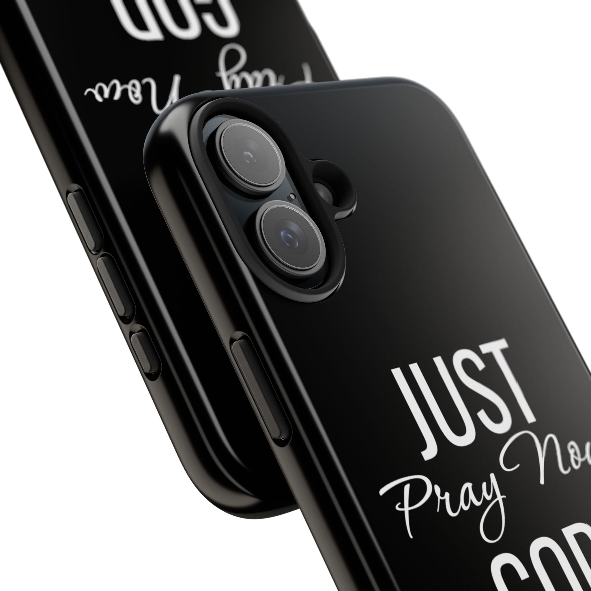 “Just Pray Now God Got You”  Tough Phone Case