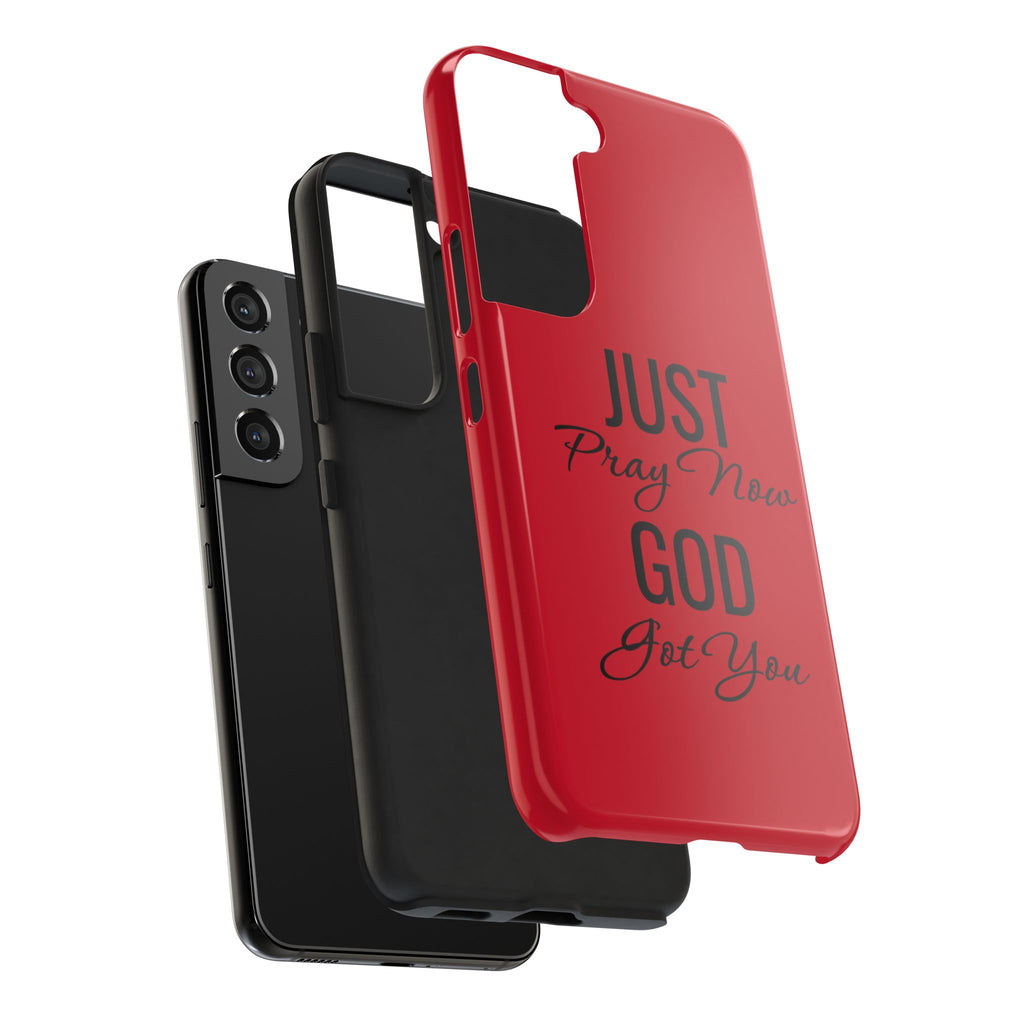 Tough Phone Case (Just Pray Now God Got You)