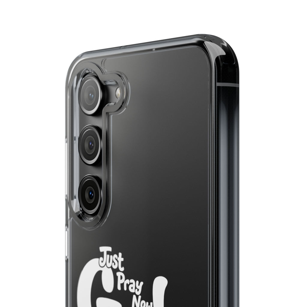 Clear Impact Phone Case “Just Pray Now God Got You" Protective Cover