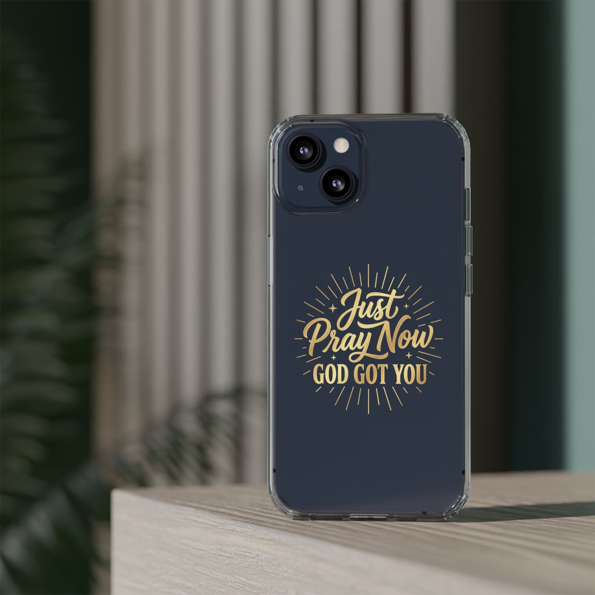 Phone Case “Just Pray Now God’s Got You" Clear Impact Resistant Case