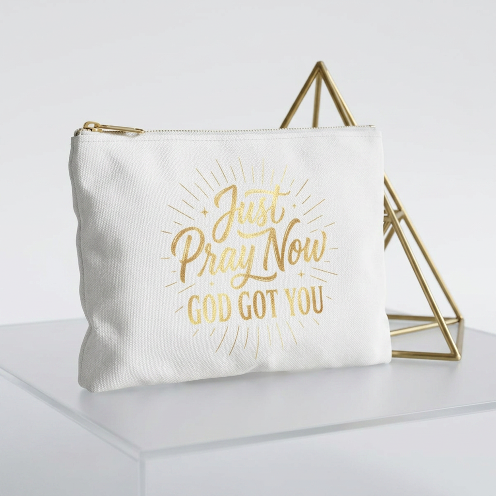 “Just Pray Now God Got” You Zipper Pouch