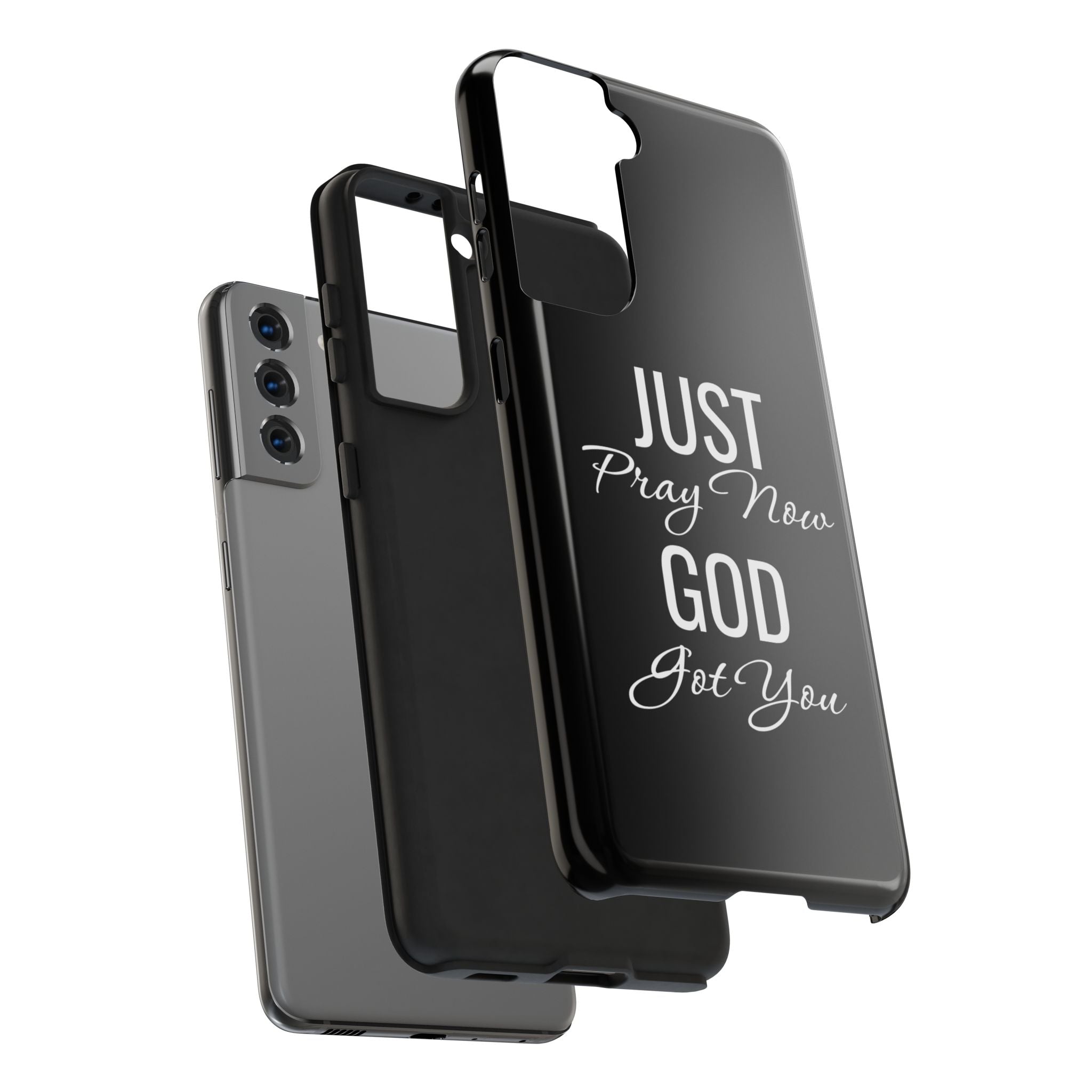 “Just Pray Now God Got You”  Tough Phone Case