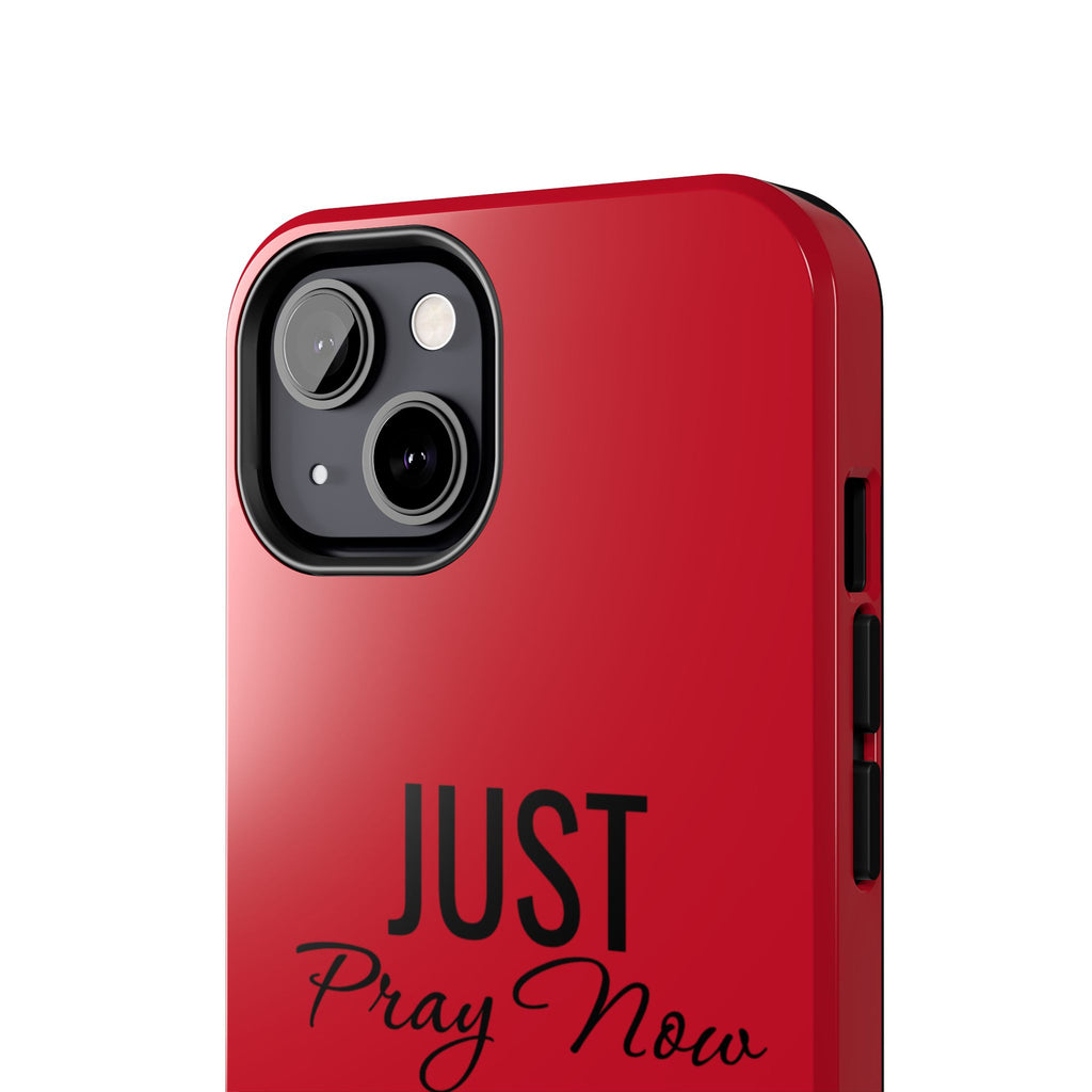 Tough Phone Case (Just Pray Now God Got You)