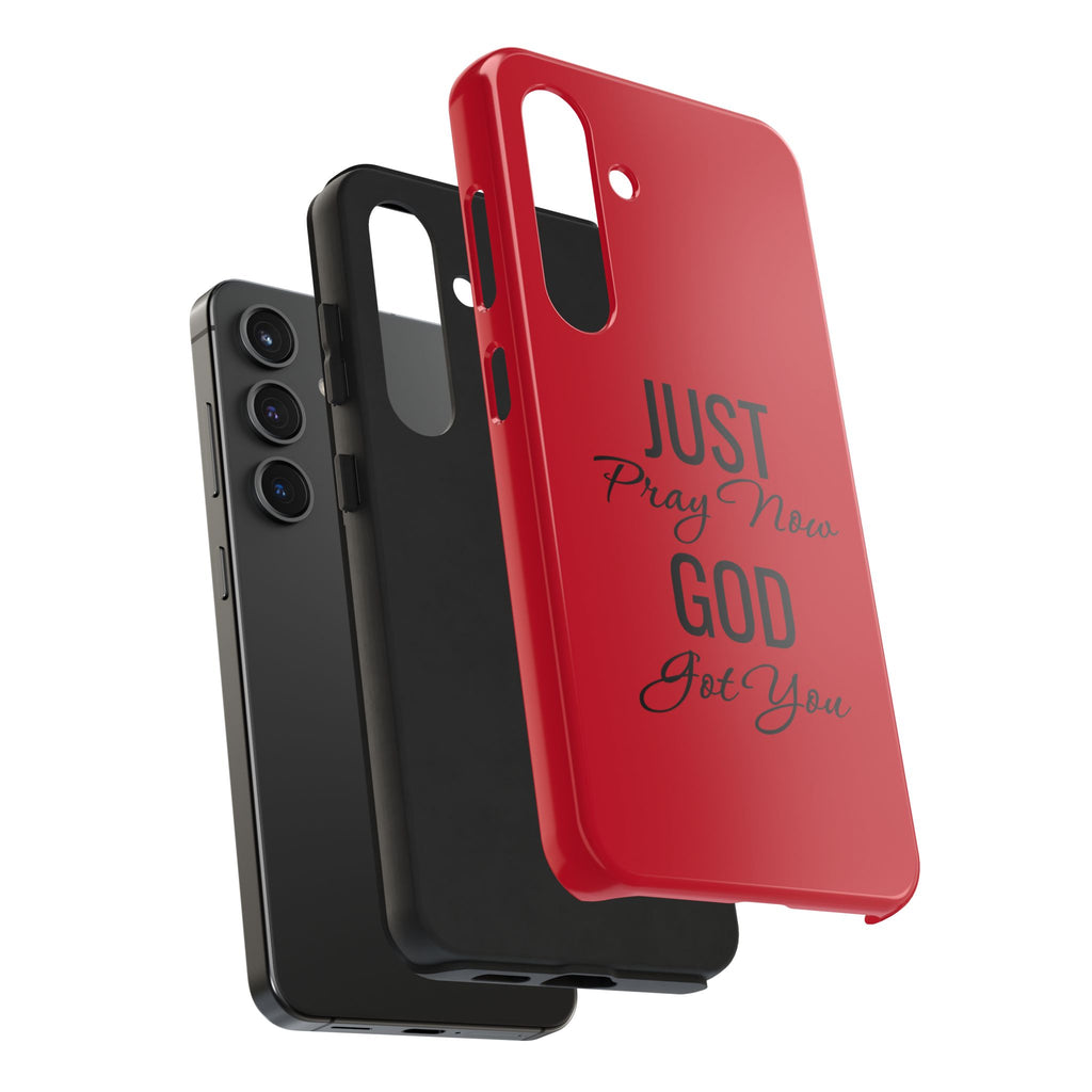 Tough Phone Case (Just Pray Now God Got You)