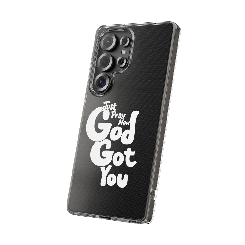 Clear Impact Phone Case “Just Pray Now God Got You" Protective Cover