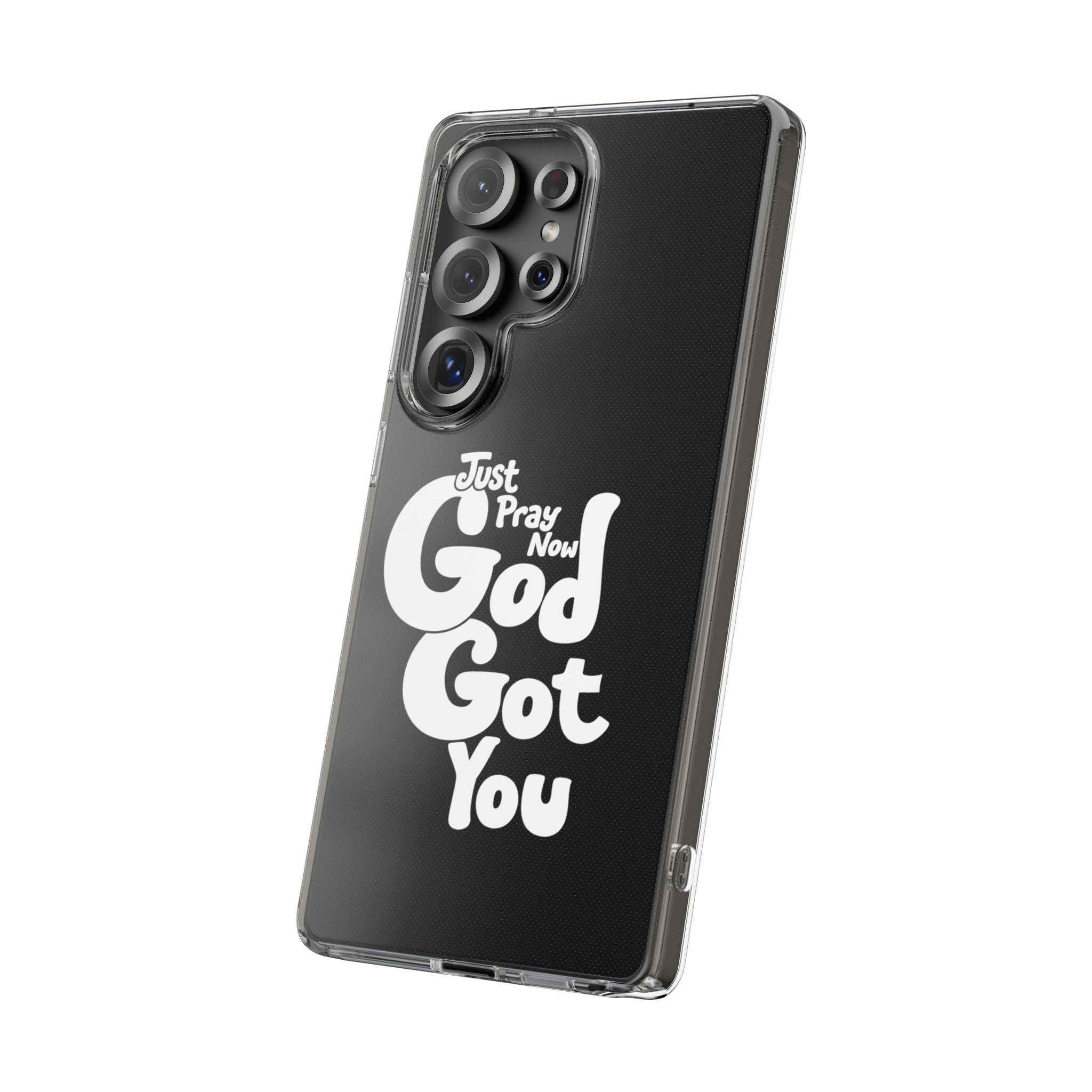 Clear Impact Phone Case “Just Pray Now God Got You" Protective Cover