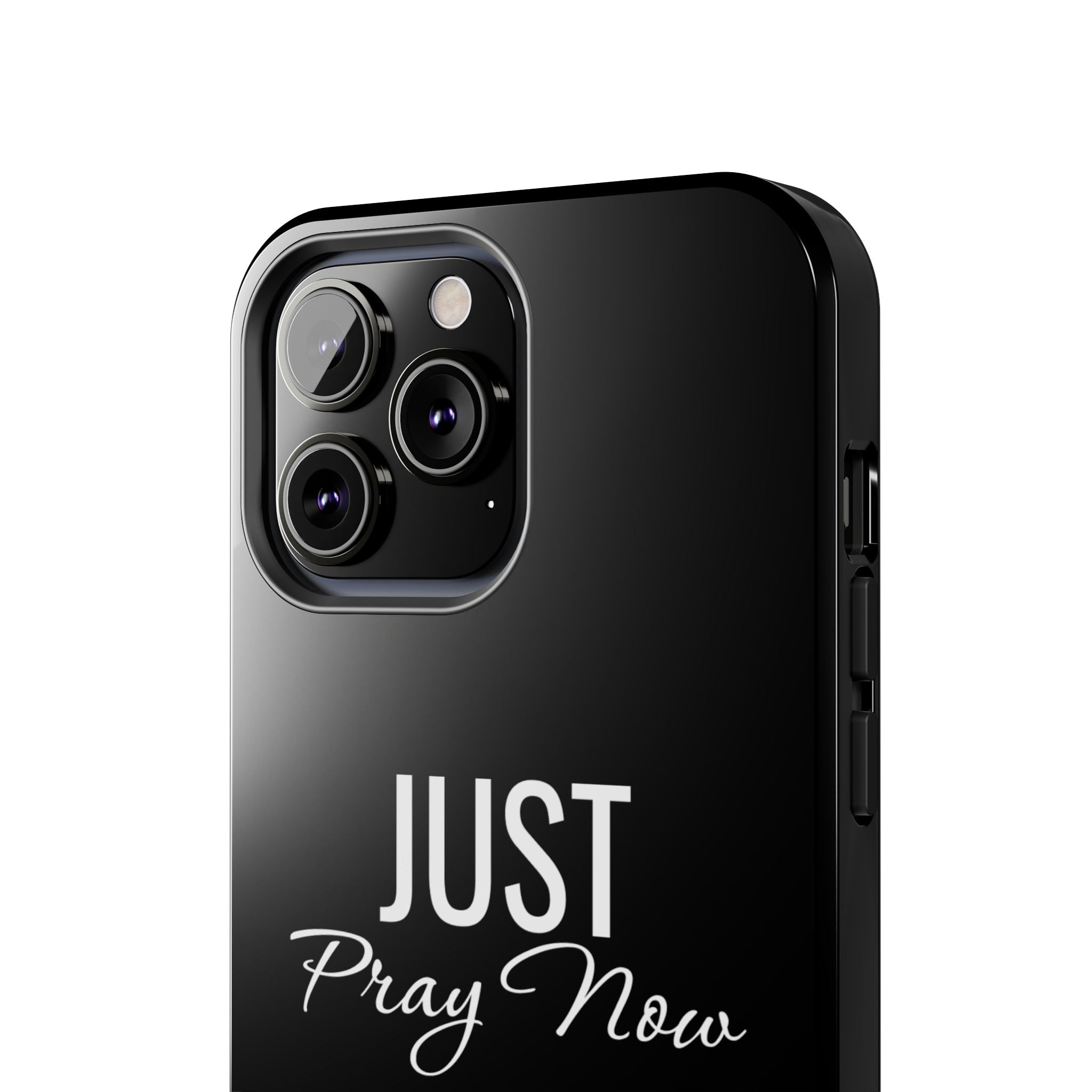 “Just Pray Now God Got You”  Tough Phone Case