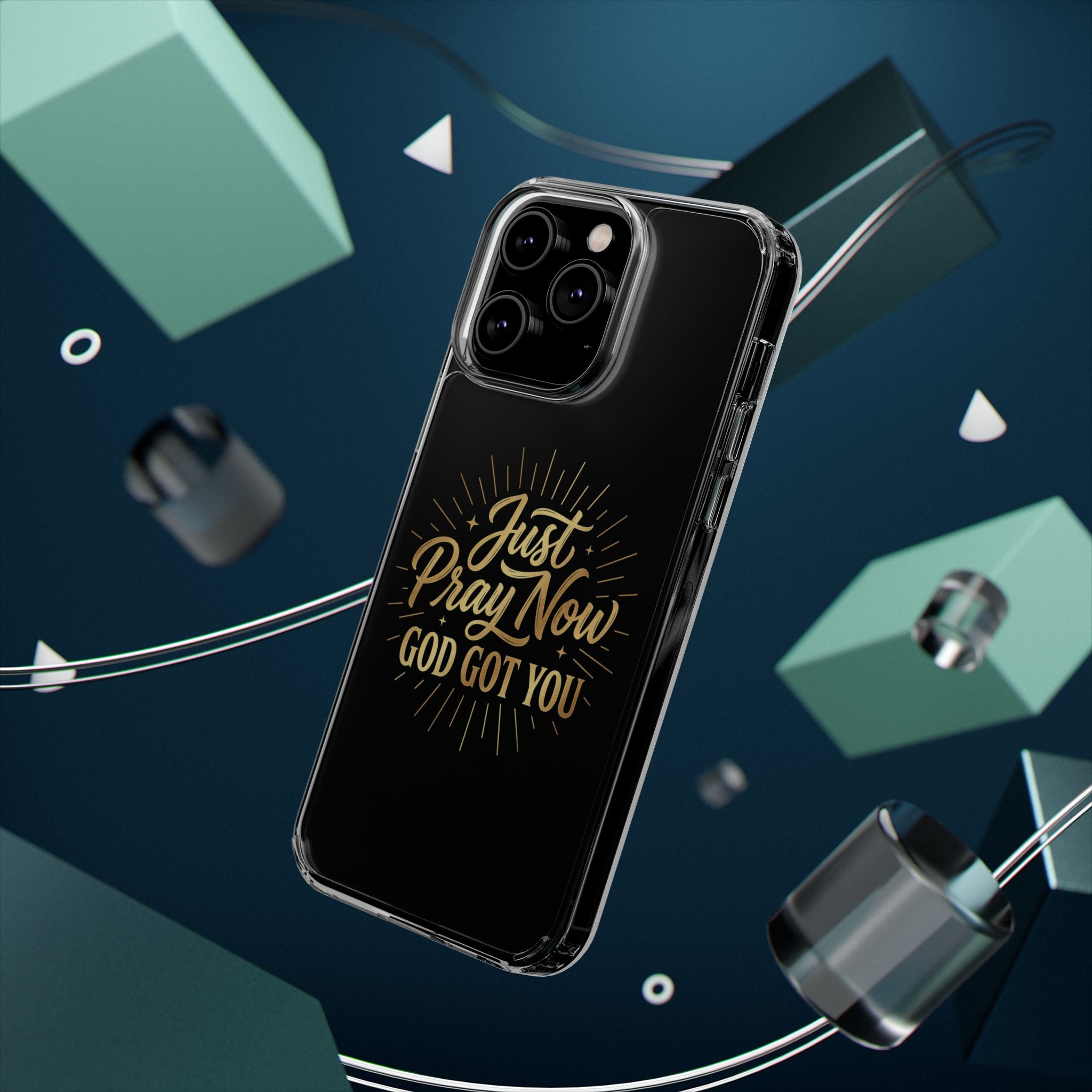 Phone Case “Just Pray Now God’s Got You" Clear Impact Resistant Case