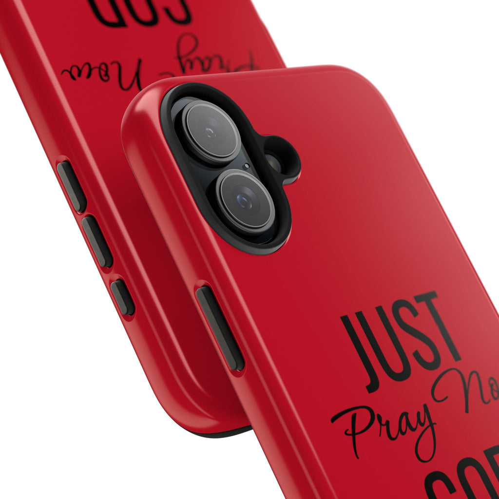 Tough Phone Case (Just Pray Now God Got You)