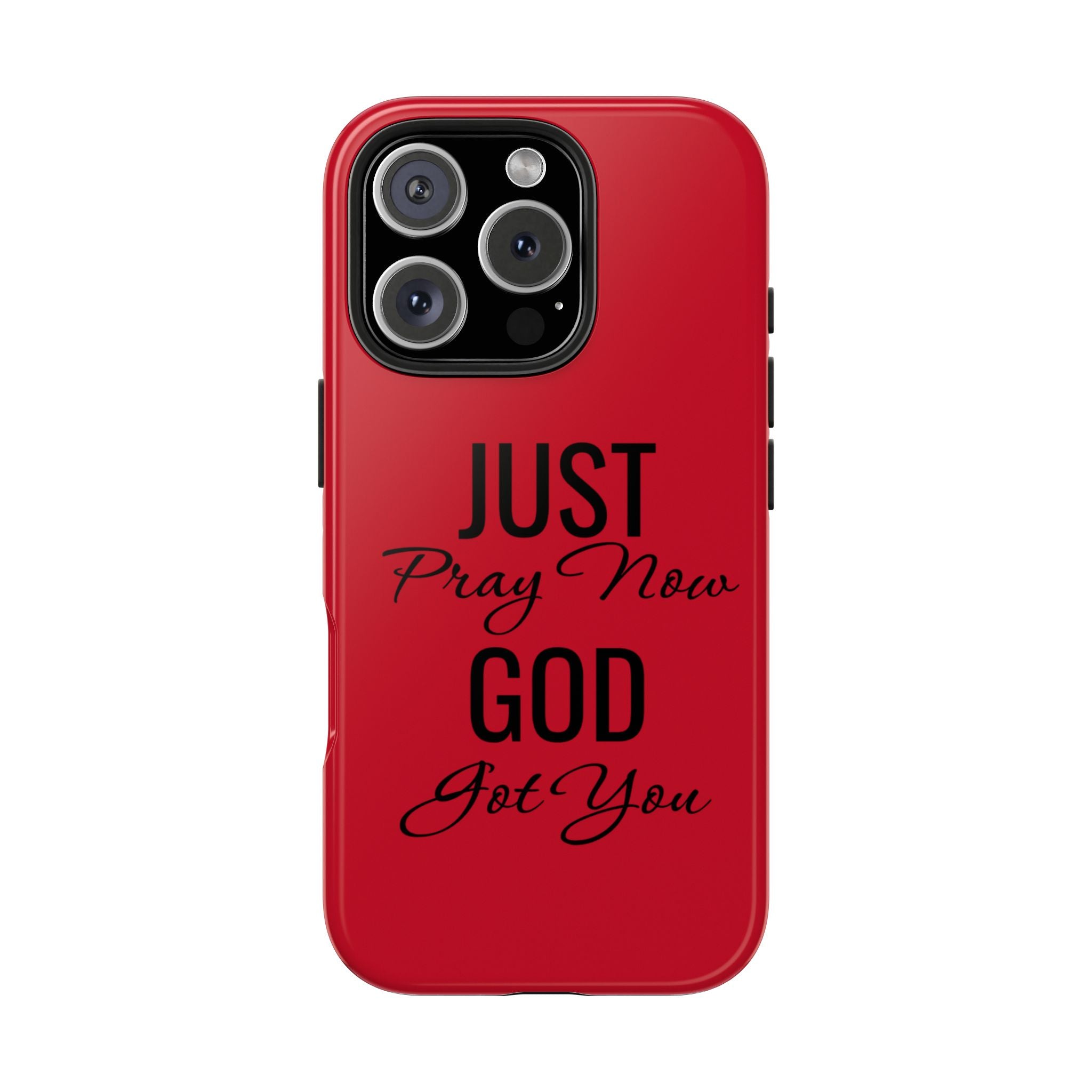Tough Phone Case (Just Pray Now God Got You)