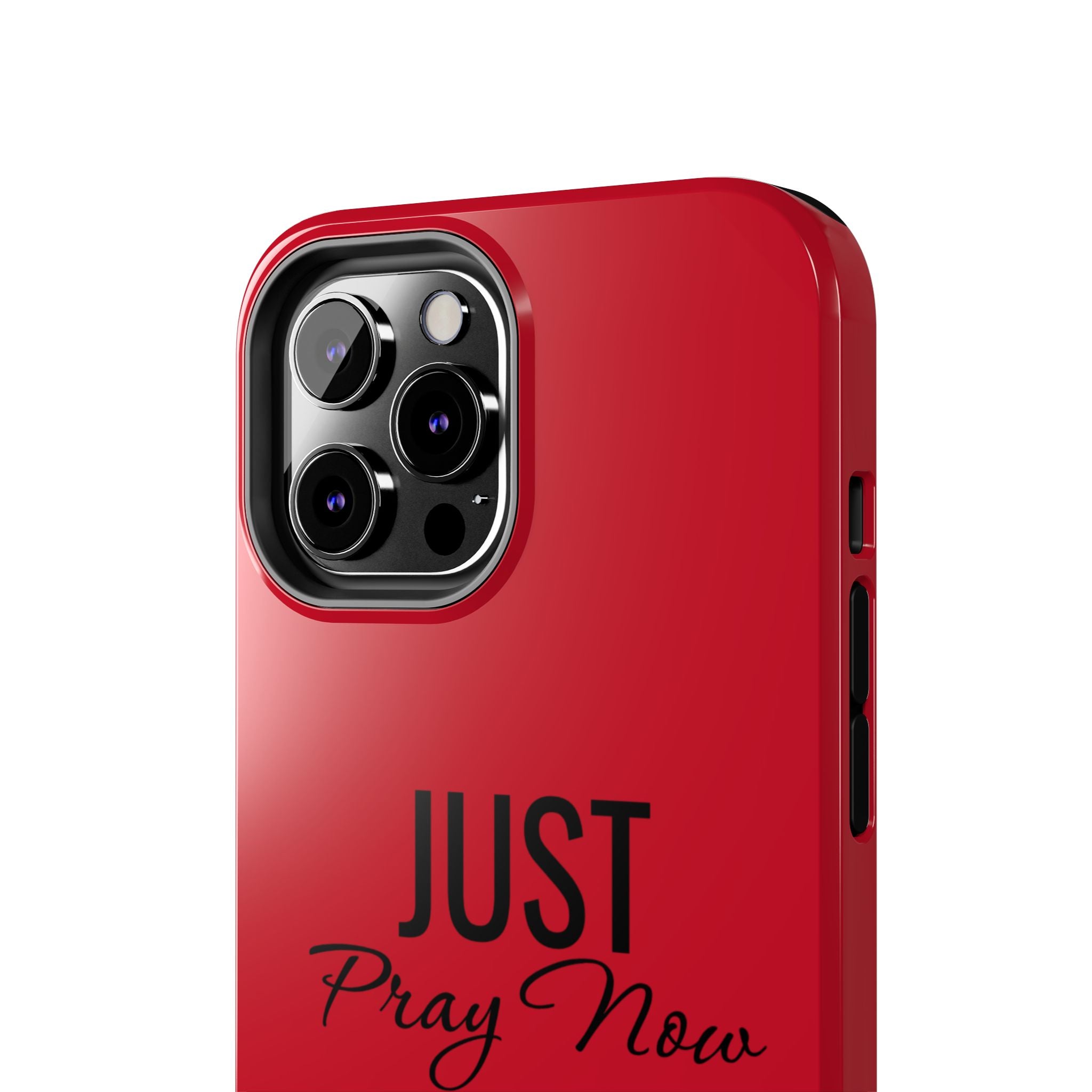 Tough Phone Case (Just Pray Now God Got You)