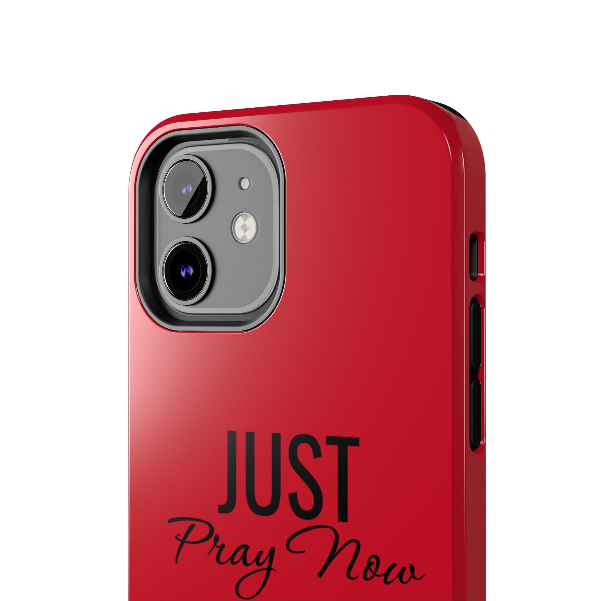 Tough Phone Case (Just Pray Now God Got You)
