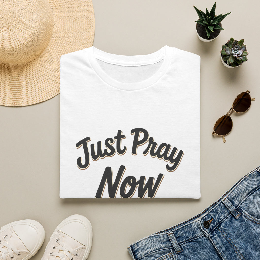 “Just Pray Now God Got You” Inspirational Christian Prayer T-Shirt
