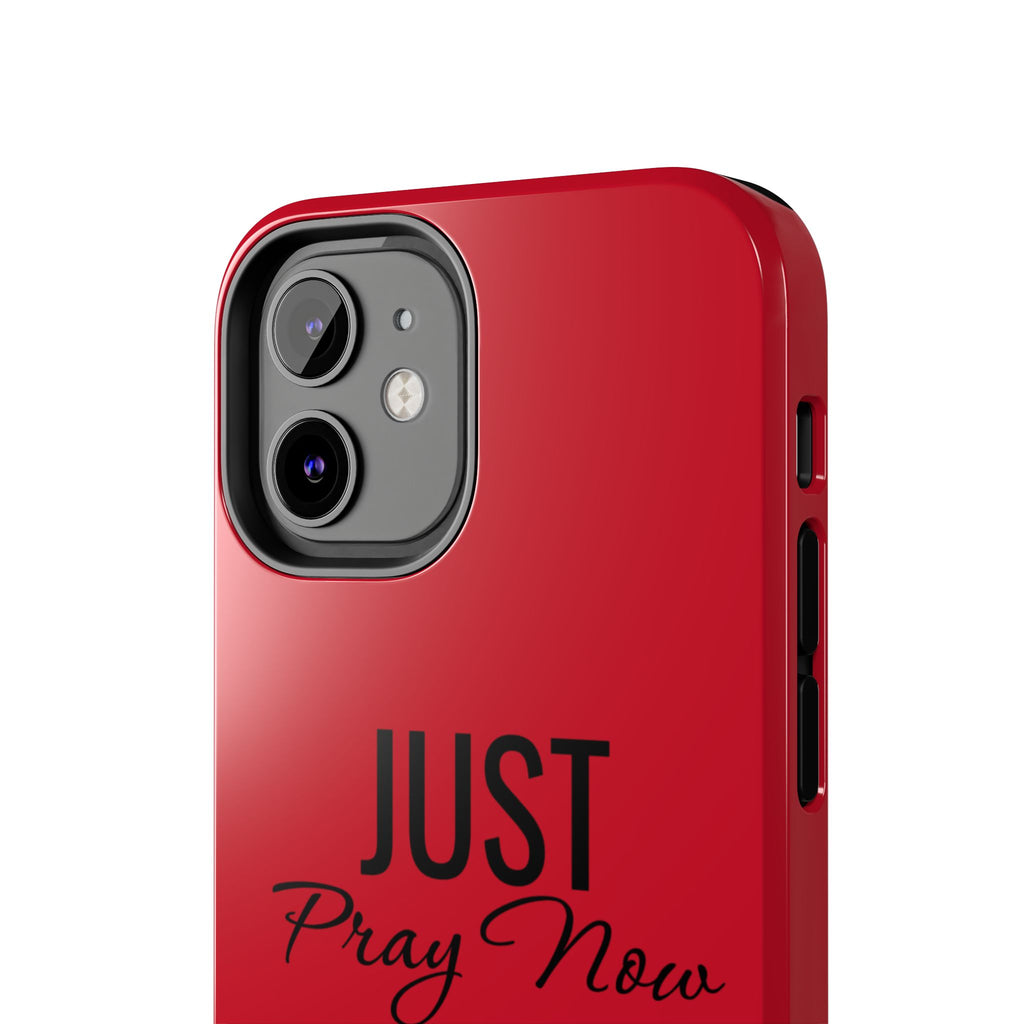 Tough Phone Case (Just Pray Now God Got You)