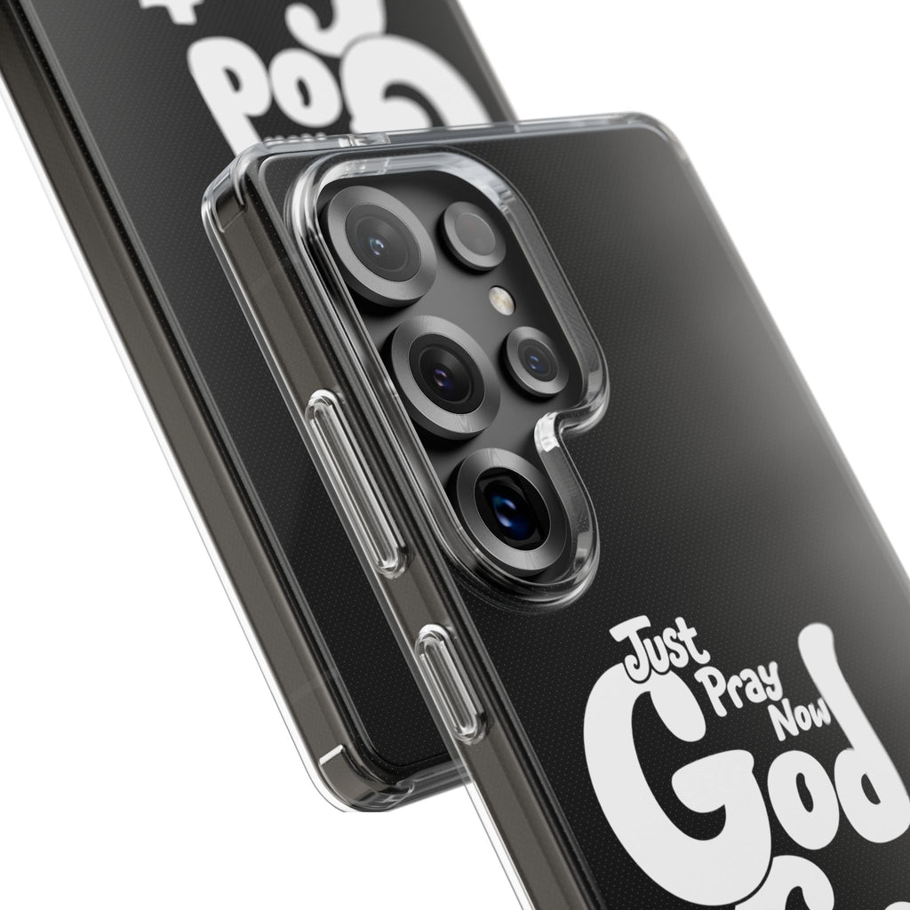 Clear Impact Phone Case “Just Pray Now God Got You" Protective Cover