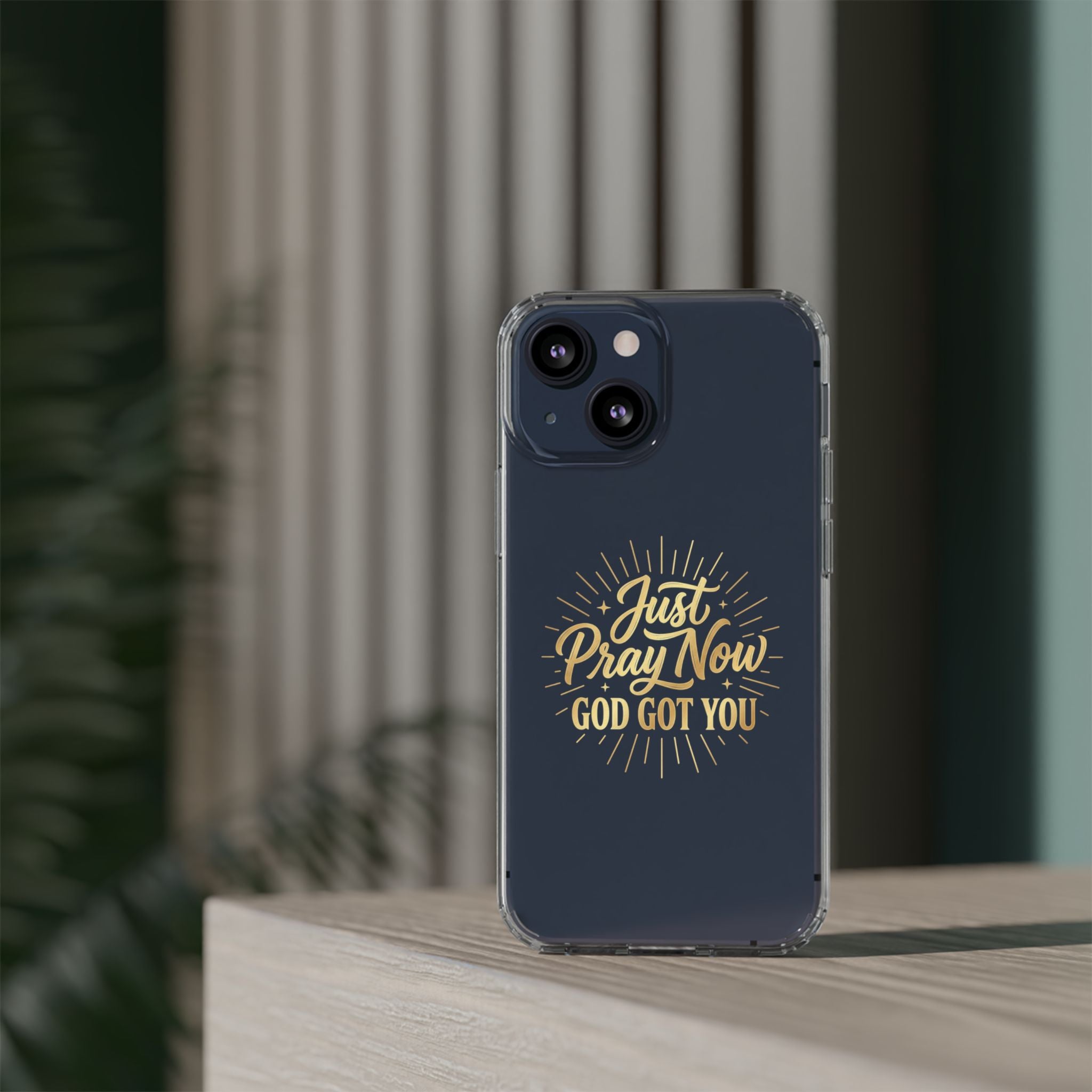 Phone Case “Just Pray Now God’s Got You" Clear Impact Resistant Case