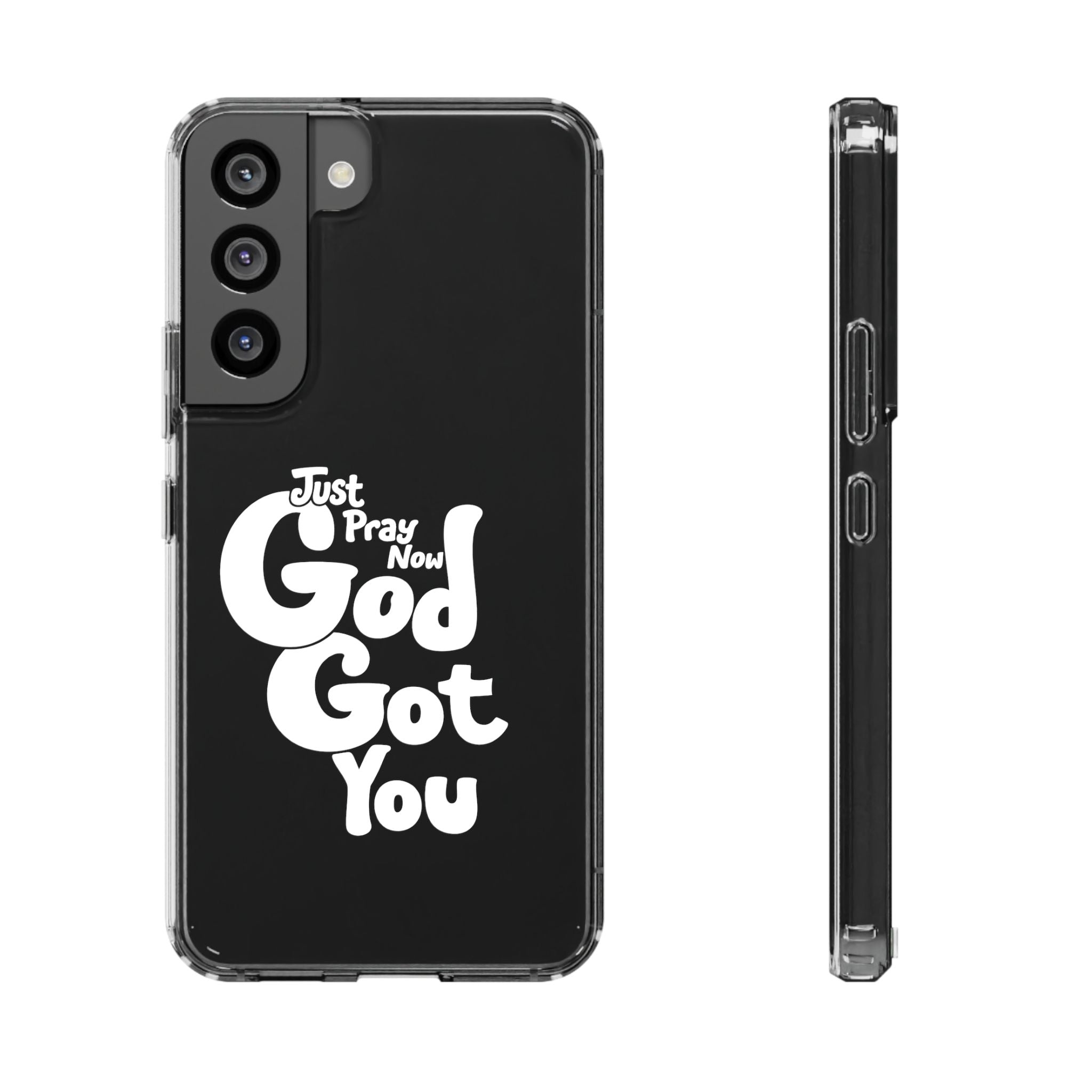Clear Impact Phone Case “Just Pray Now God Got You" Protective Cover
