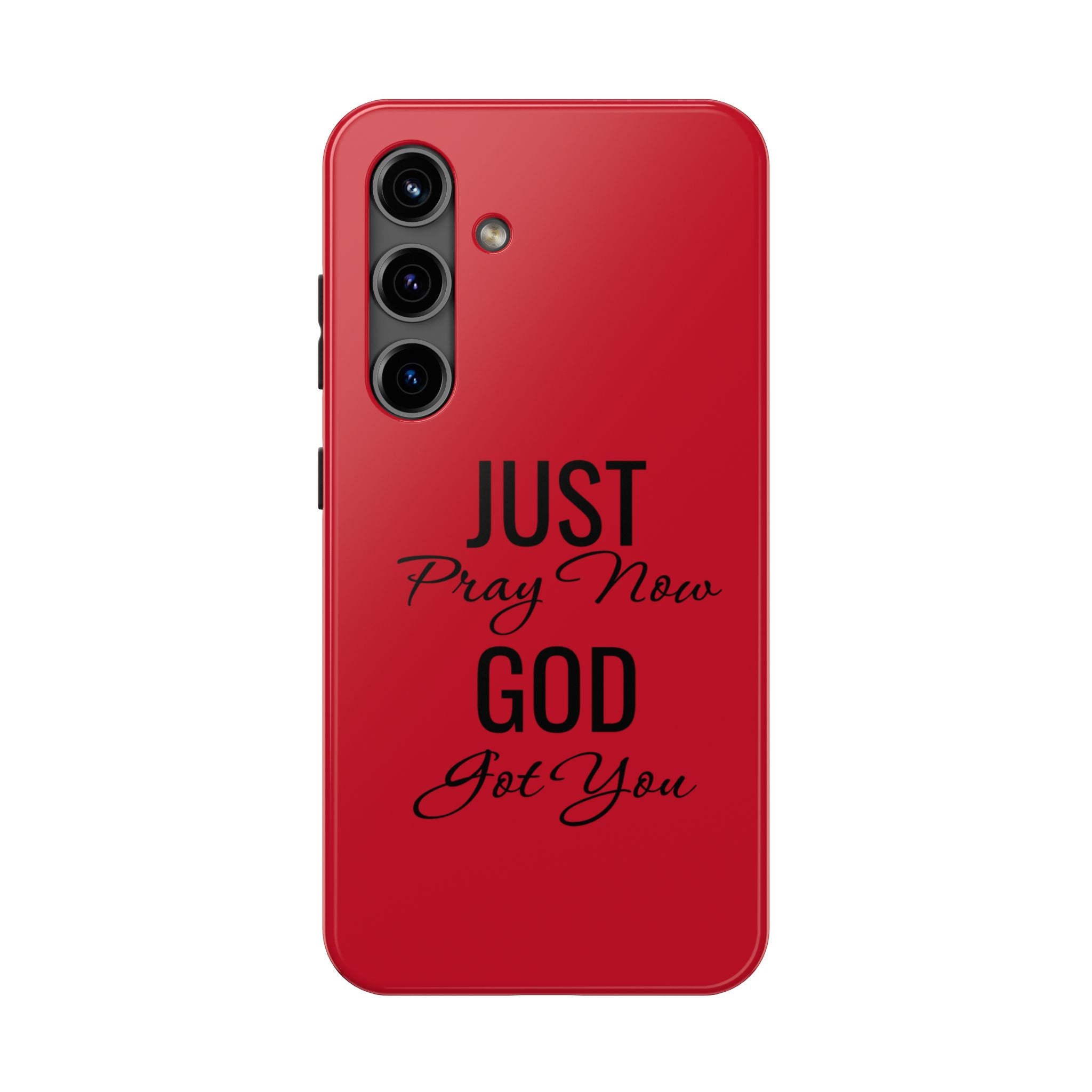 Tough Phone Case (Just Pray Now God Got You)