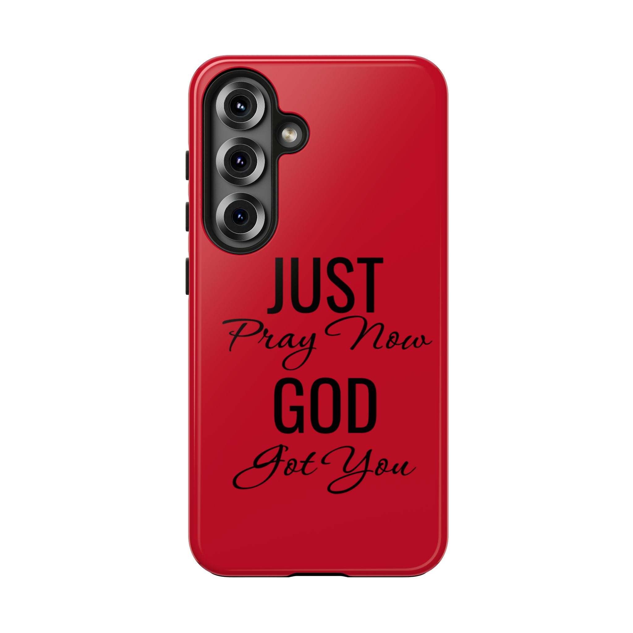 Tough Phone Case (Just Pray Now God Got You)