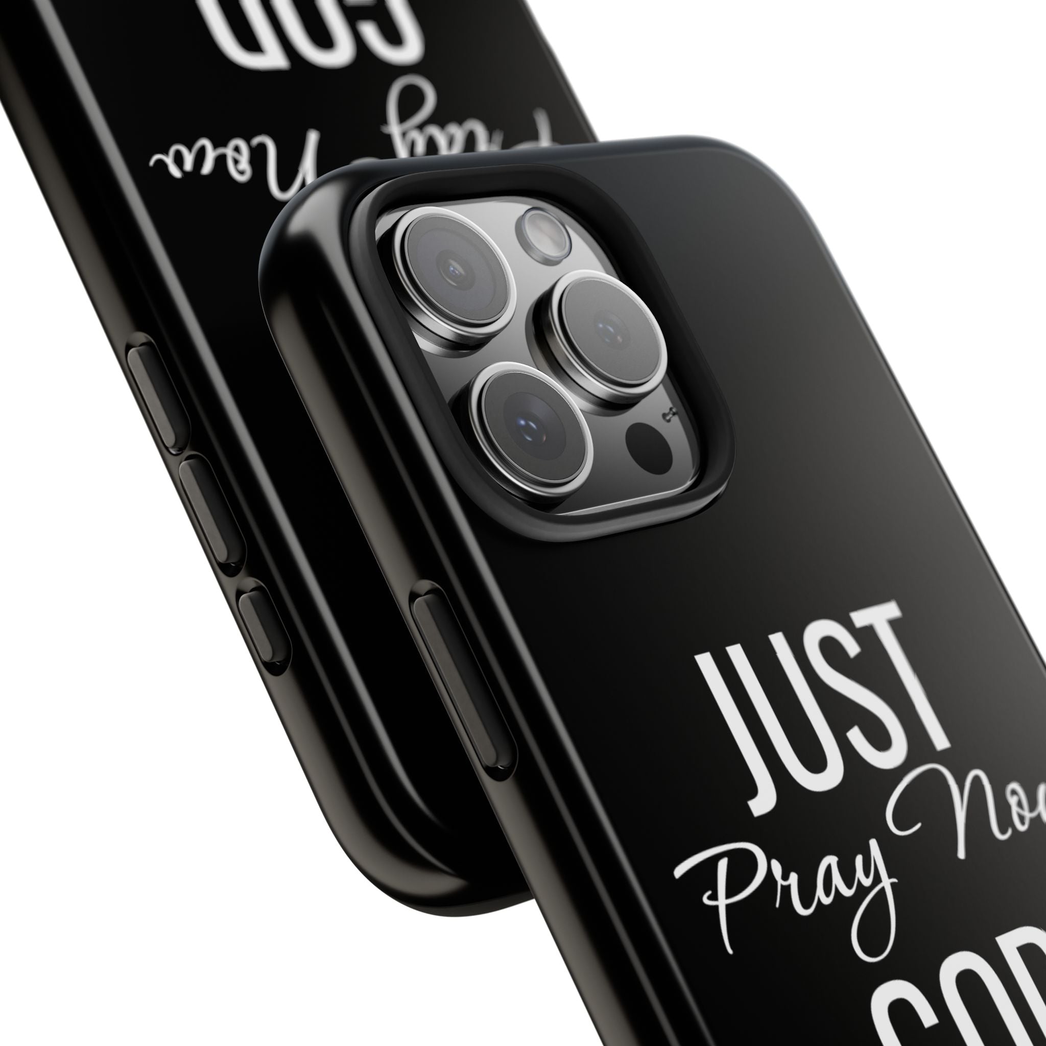 “Just Pray Now God Got You”  Tough Phone Case