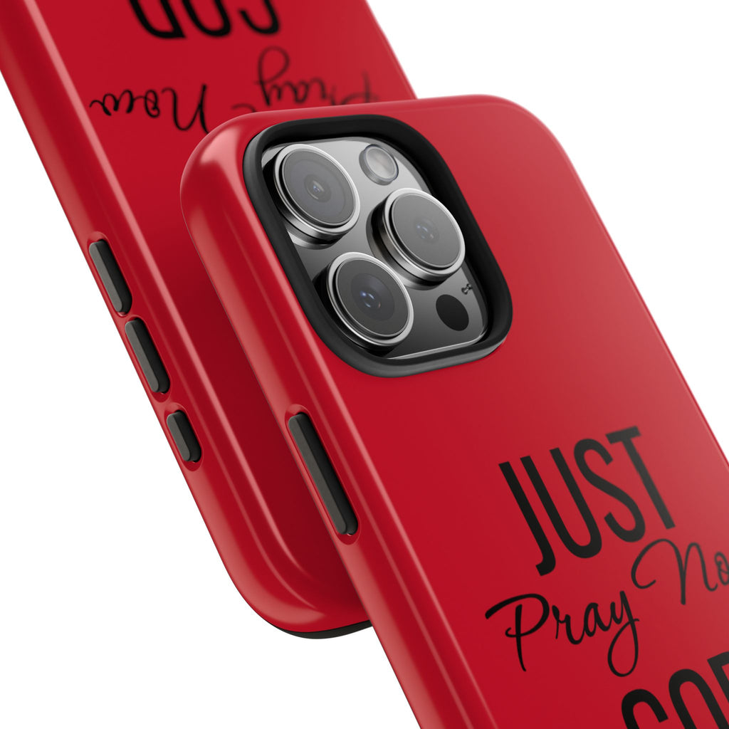 Tough Phone Case (Just Pray Now God Got You)