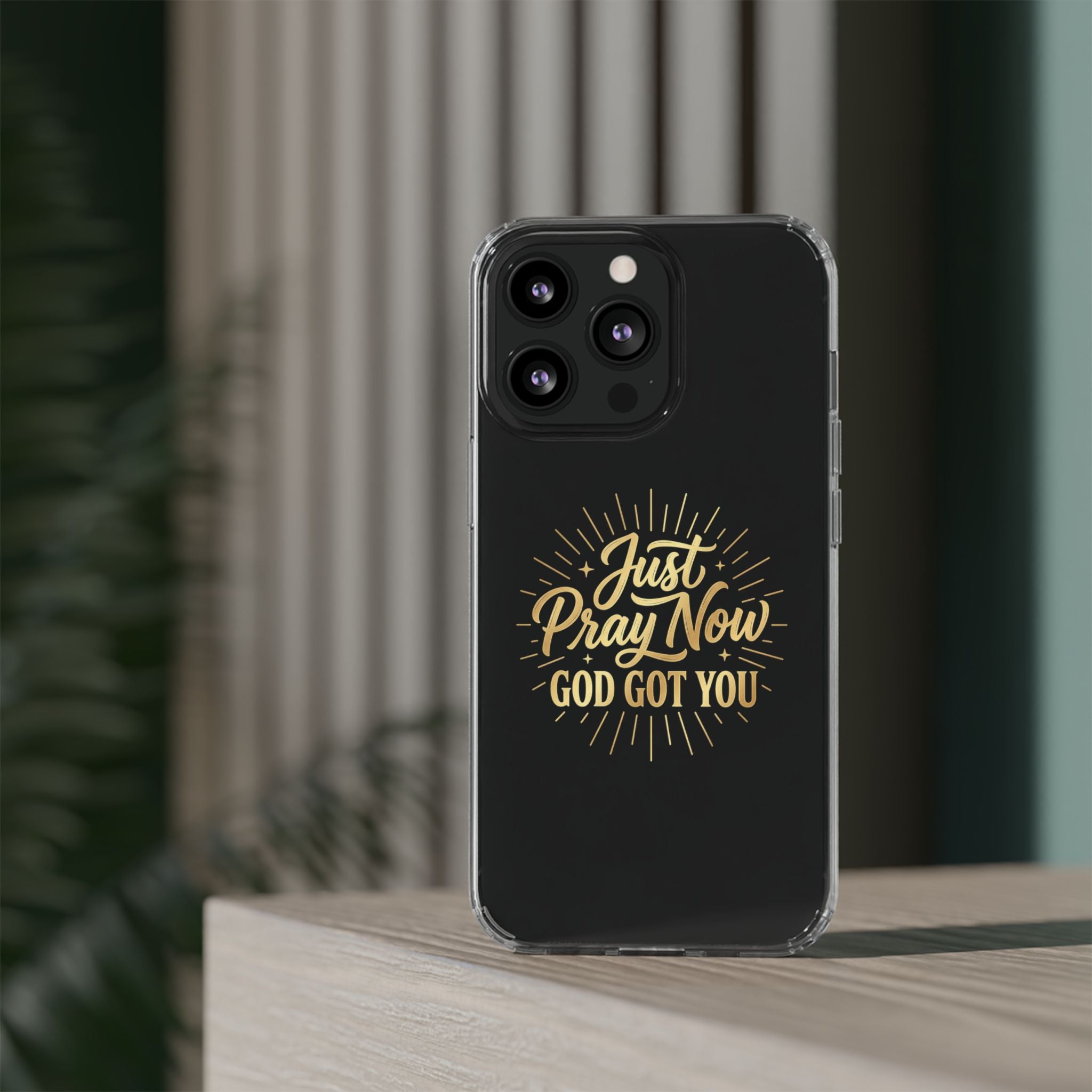 Phone Case “Just Pray Now God’s Got You" Clear Impact Resistant Case