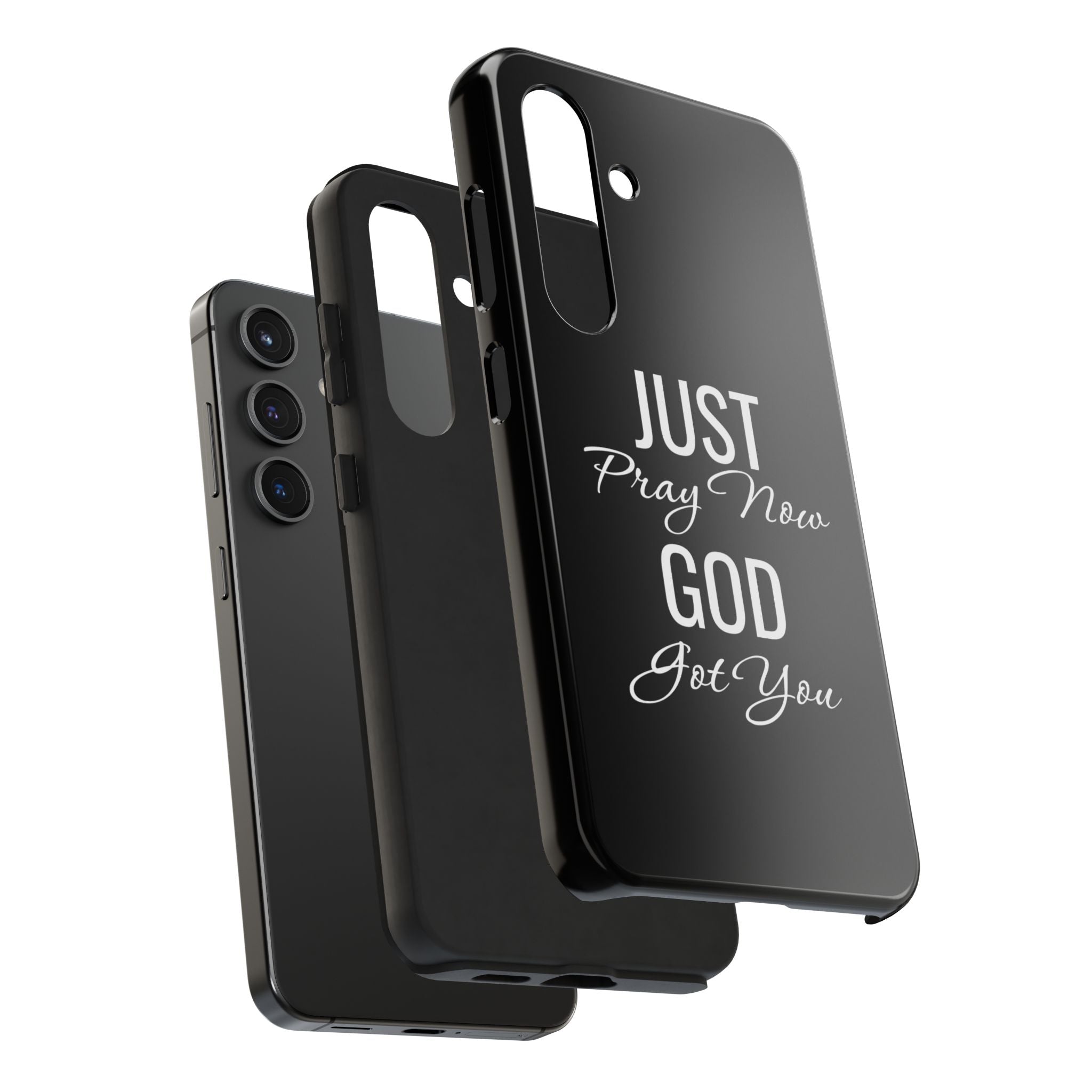 “Just Pray Now God Got You”  Tough Phone Case