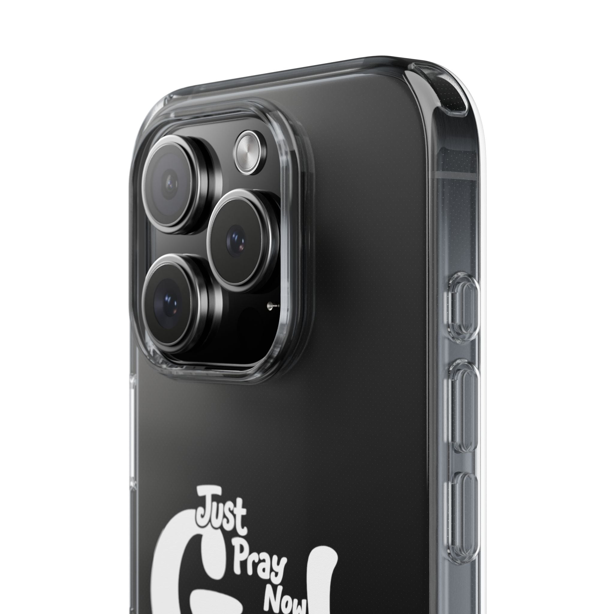 Clear Impact Phone Case “Just Pray Now God Got You" Protective Cover