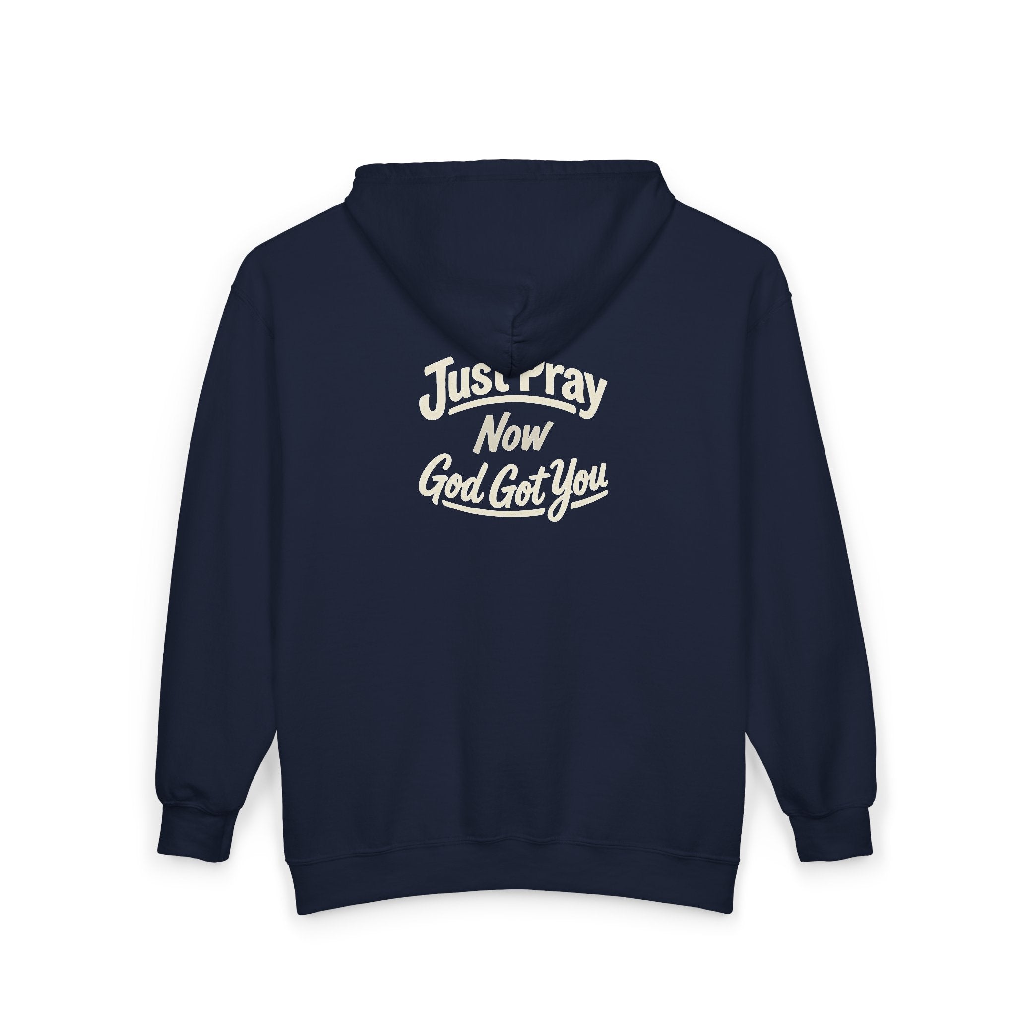 “Just Pray Now God Got You" Zip Up Hoodie