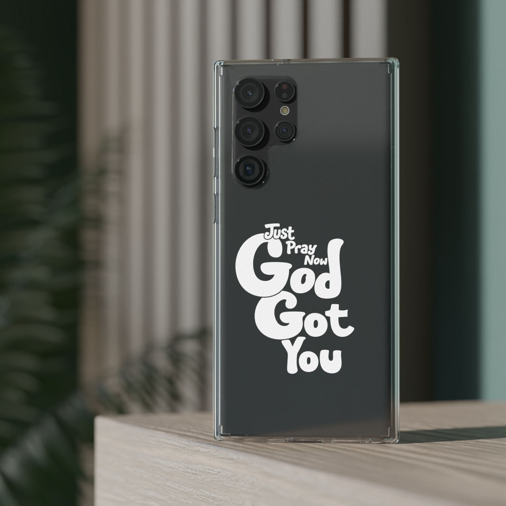 Clear Impact Phone Case “Just Pray Now God Got You" Protective Cover