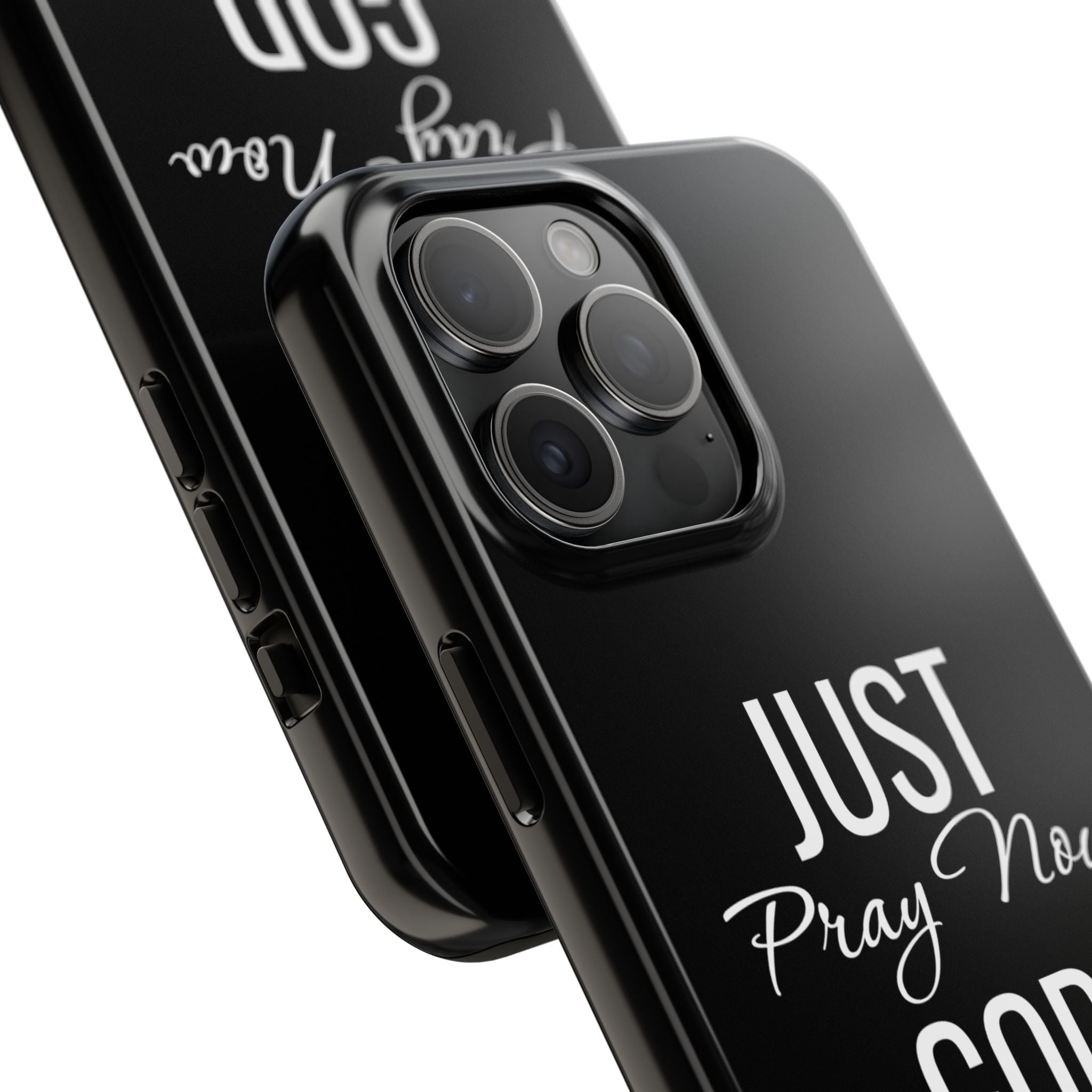 “Just Pray Now God Got You”  Tough Phone Case