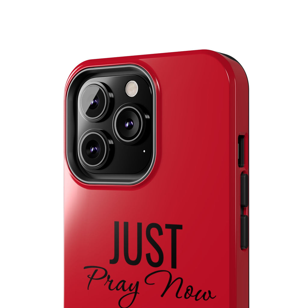 Tough Phone Case (Just Pray Now God Got You)