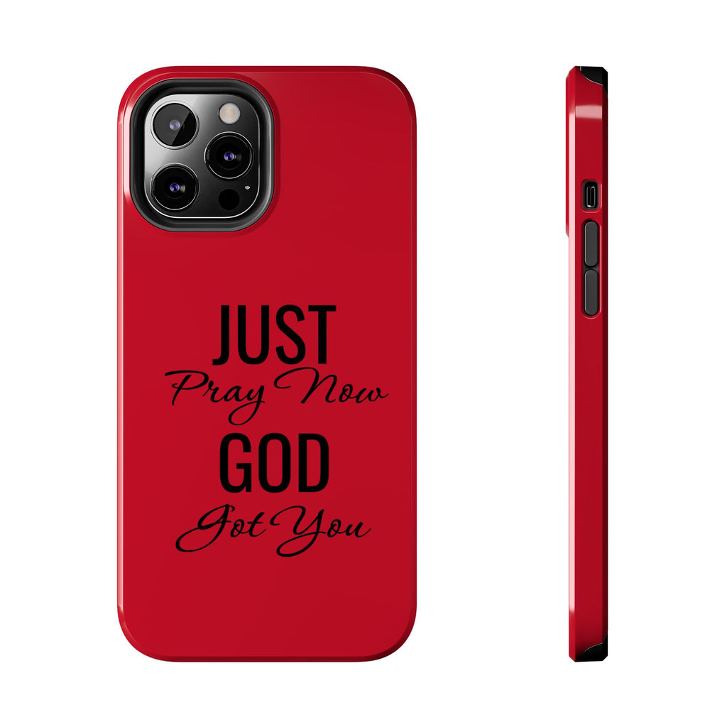 Tough Phone Case (Just Pray Now God Got You)
