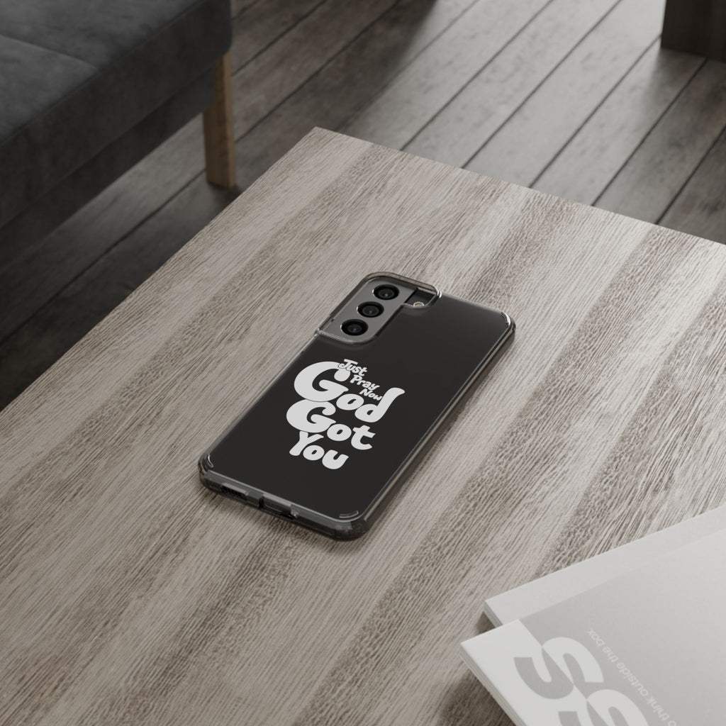 Clear Impact Phone Case “Just Pray Now God Got You" Protective Cover