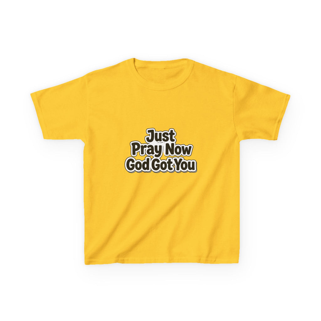 Kids Tee — "Just Pray Now God Got You" Inspirational Christian Shirt