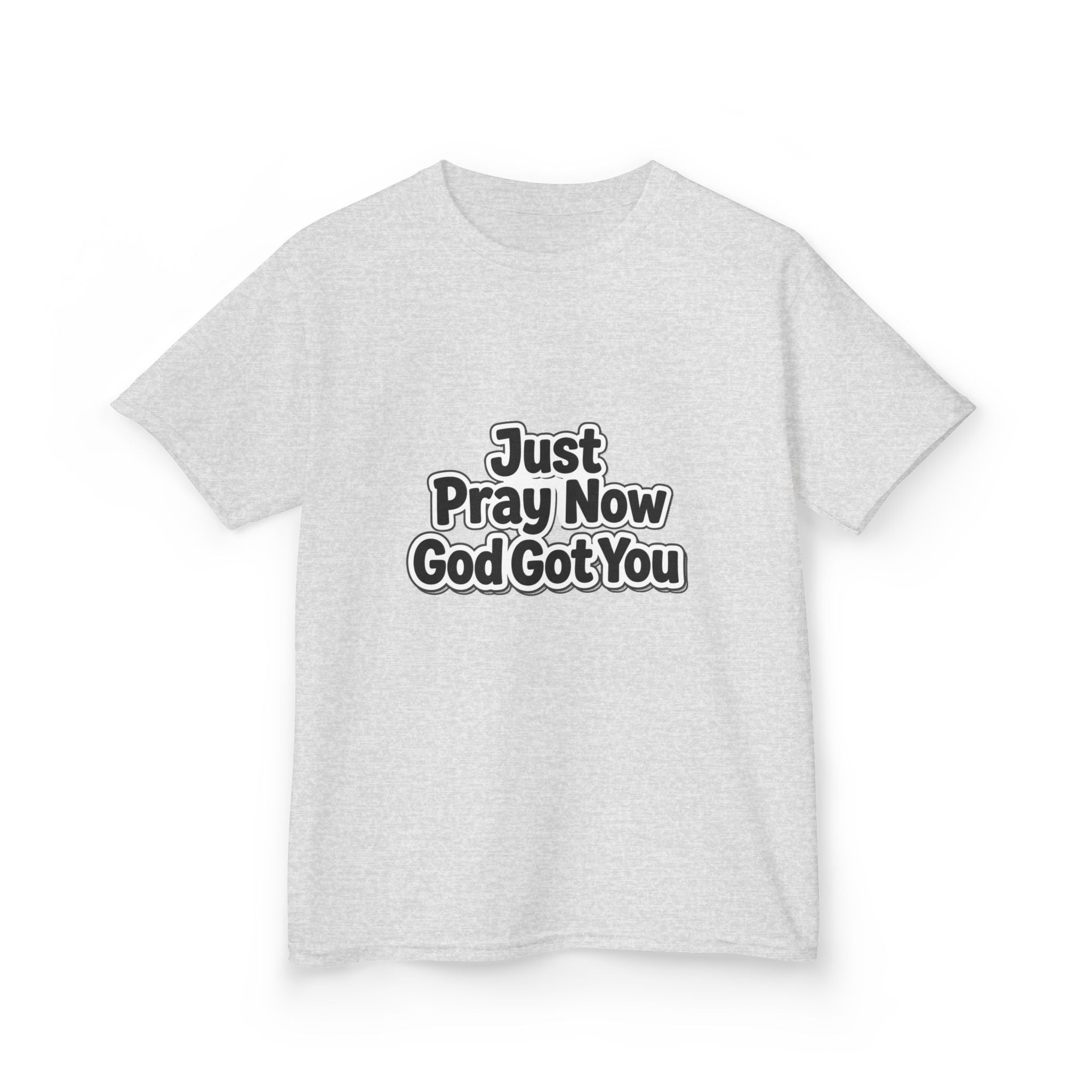 Kids Tee — "Just Pray Now God Got You" Inspirational Christian Shirt